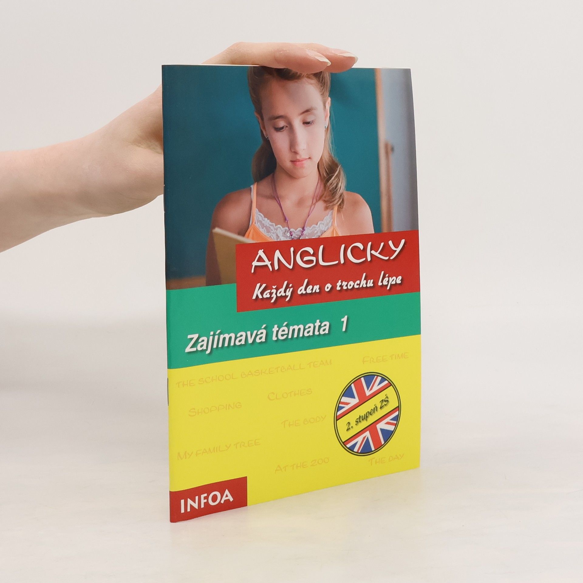 Ingrid Preedy Anglicky každý den o trochu lépe : pro 2. stupeň ZŠ. Zajímavá témata. 1
