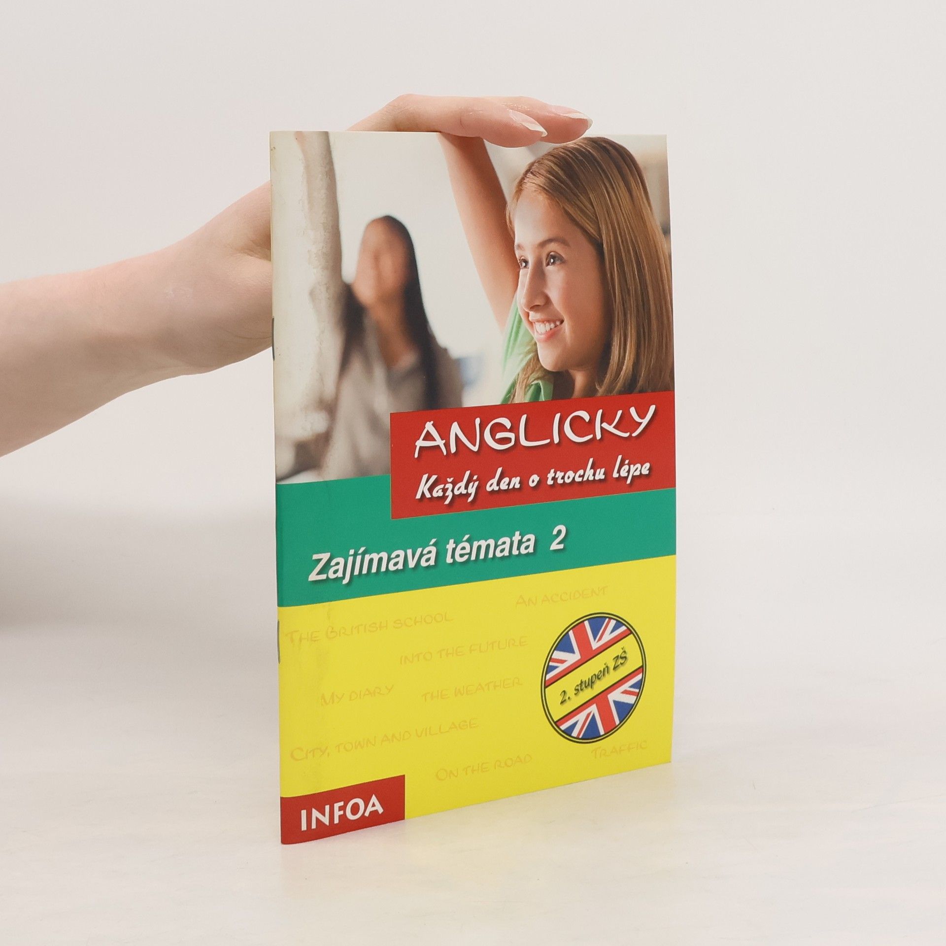 Ingrid Preedy Anglicky každý den o trochu lépe : pro 2. stupeň ZŠ. Zajímavá témata. 2