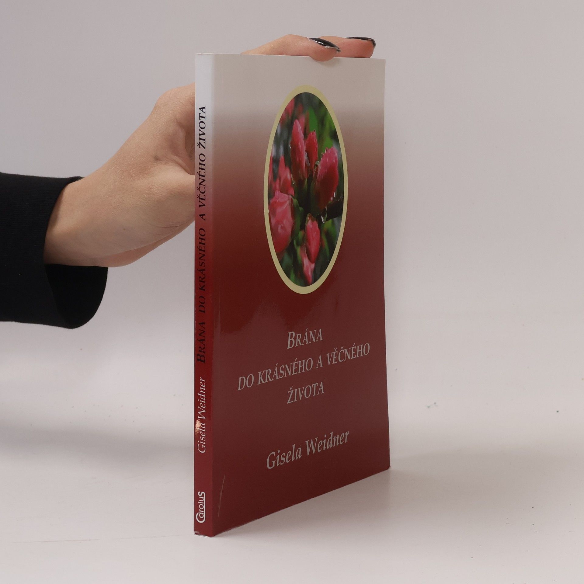 Gisela Weidner Brána do krásného a věčného života