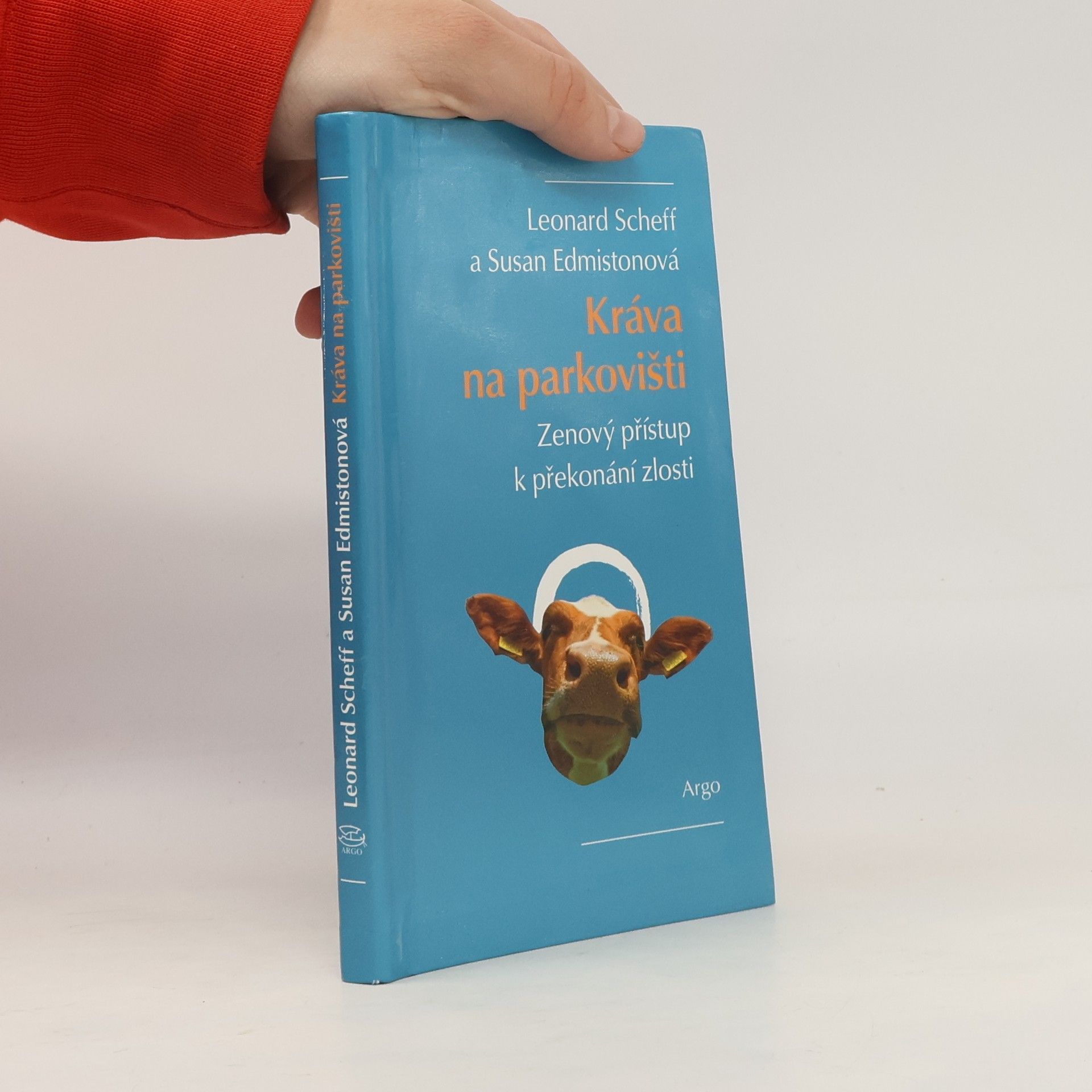 Leonard Scheff Kráva na parkovišti: Zenový přístup k překonání zlosti