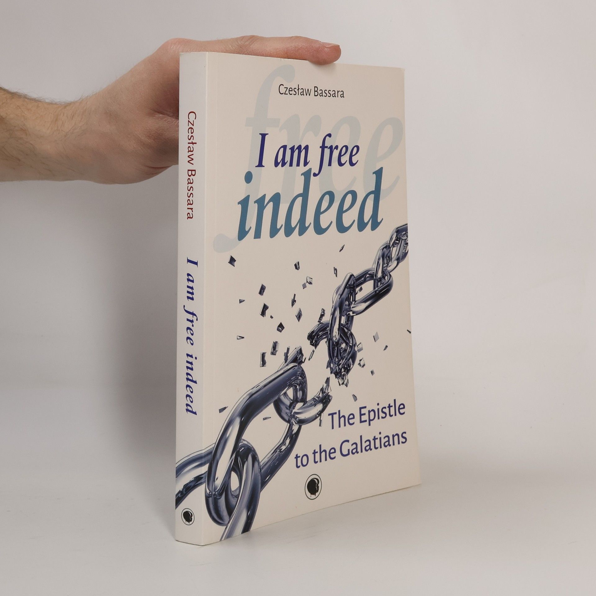 Czesław Bassara I Am Free Indeed