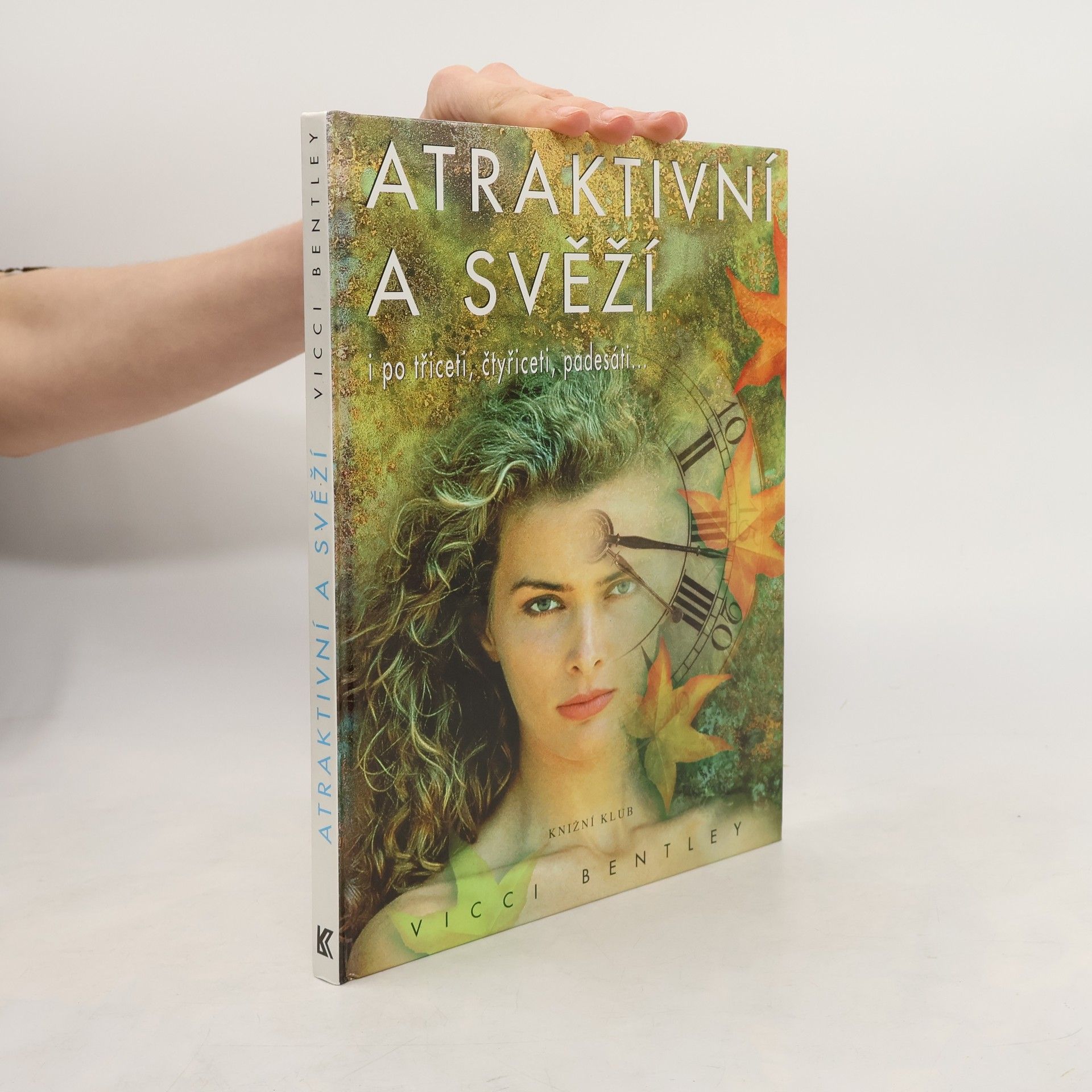 Vicci Bentley Atraktivní a svěží i po třiceti, čtyřiceti, padesáti...