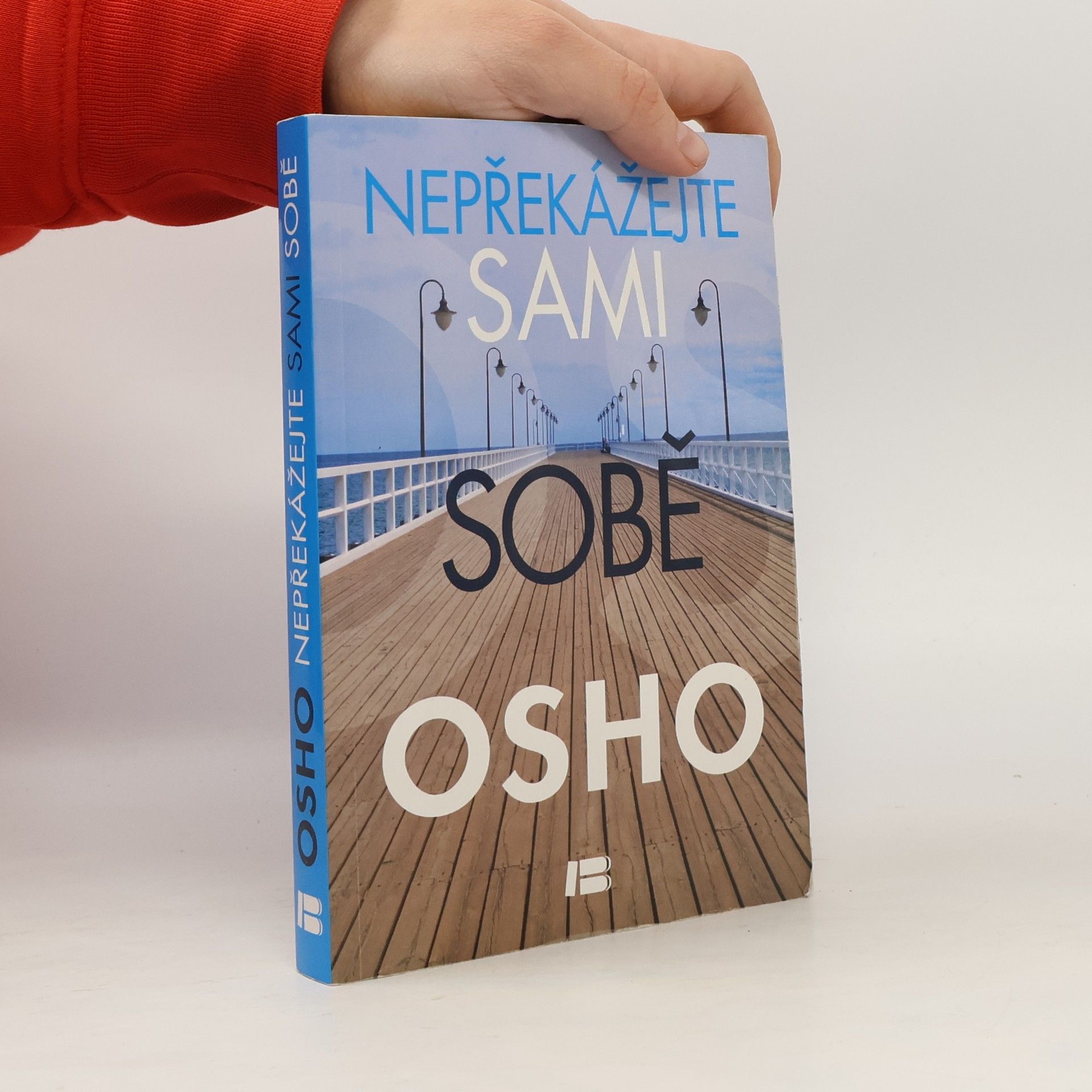 Osho Nepřekážejte sami sobě