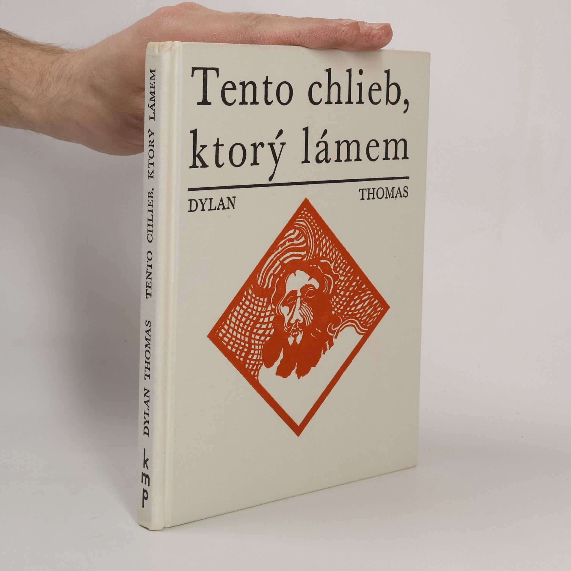 Dylan Thomas Tento chlieb, ktorý lámem