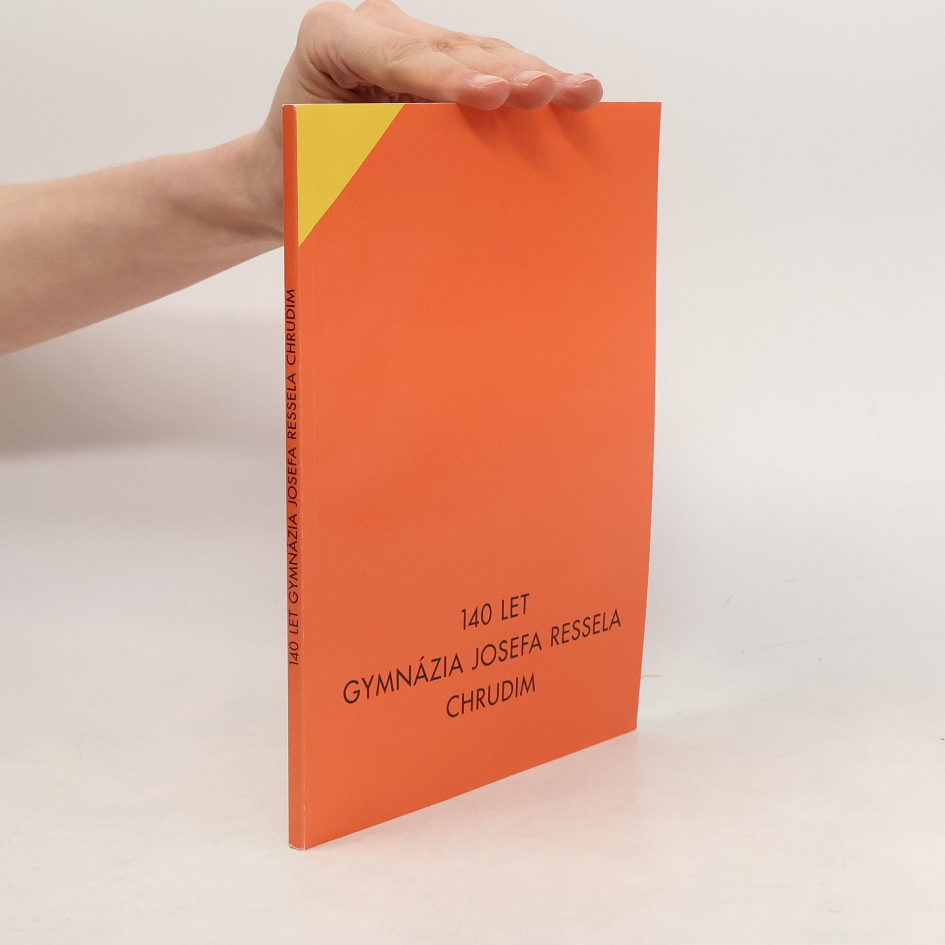 Collectif d'auteurs 140 let Gymnázia Josefa Ressela Chrudim