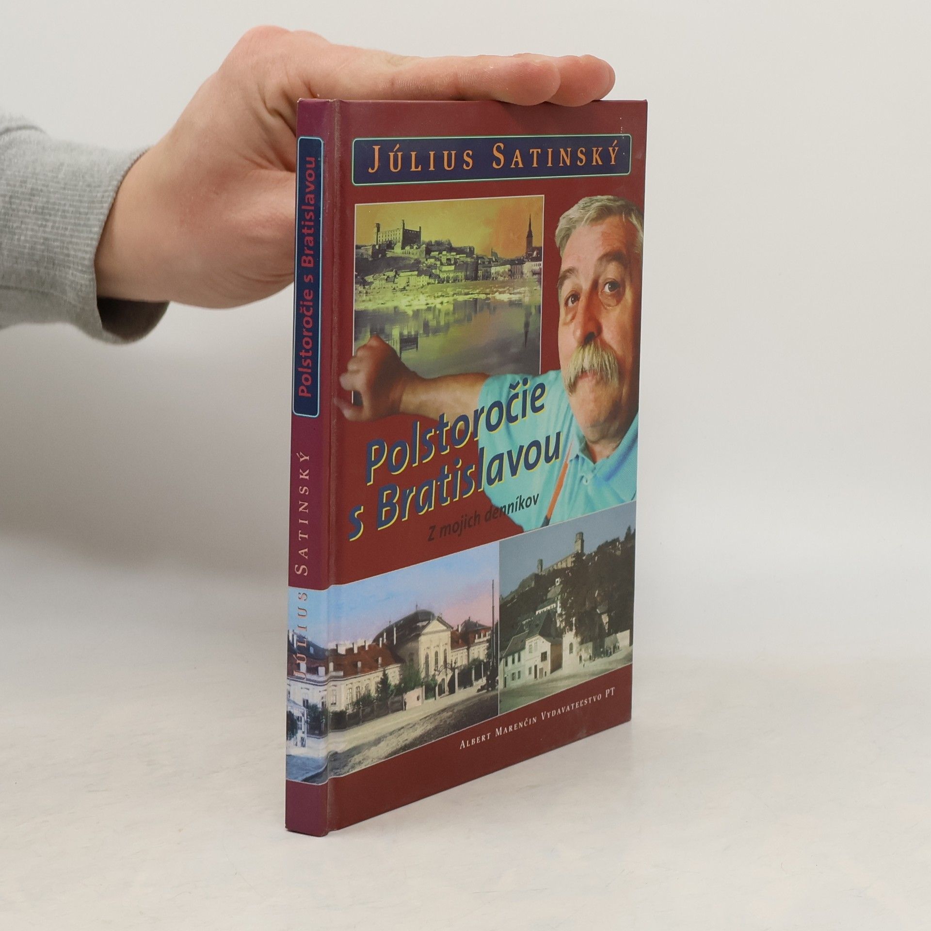 Július Satinský Polstoročie s Bratislavou. Z mojich denníkov