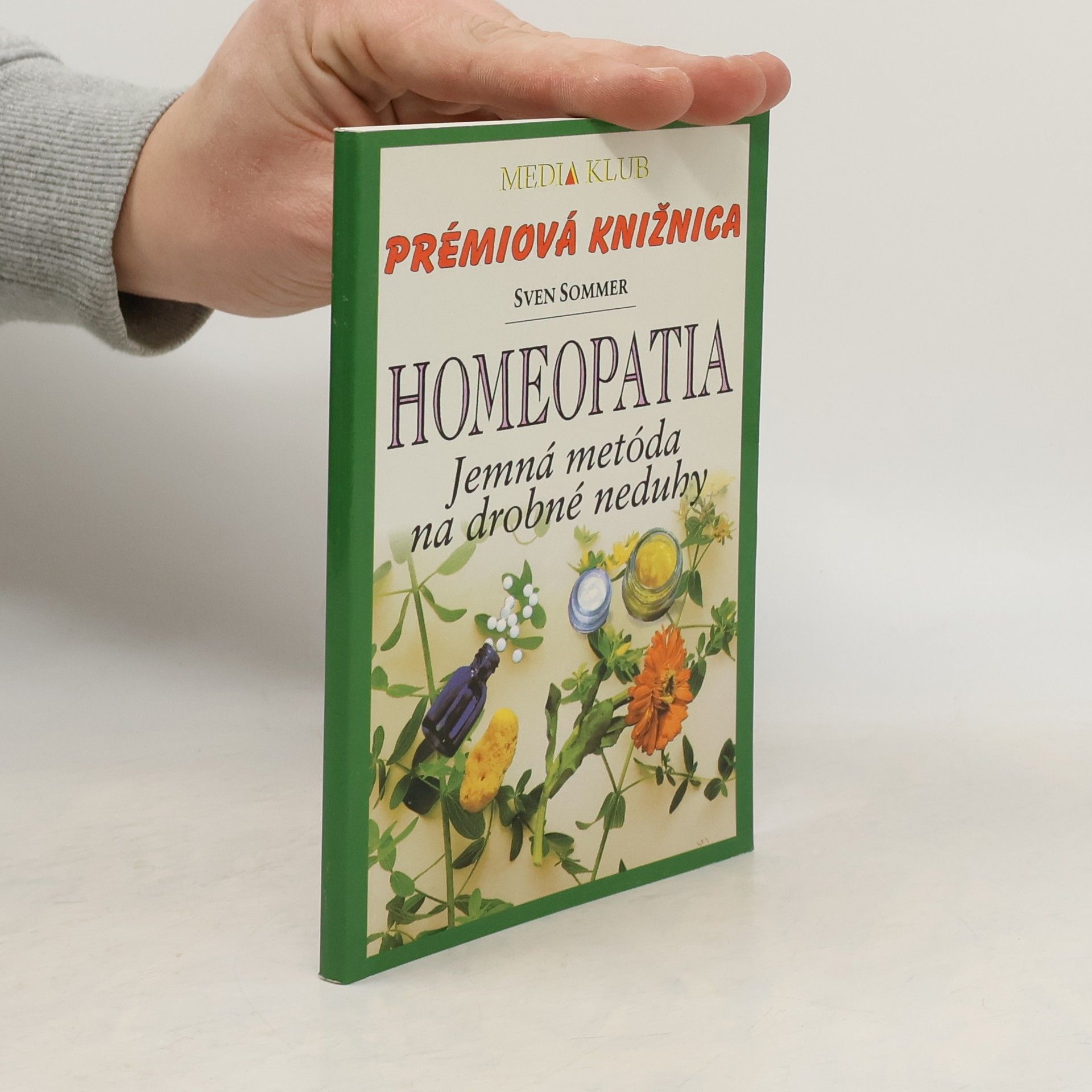 Sven Sommer Homeopatia - Jemná metóda na drobné neduhy