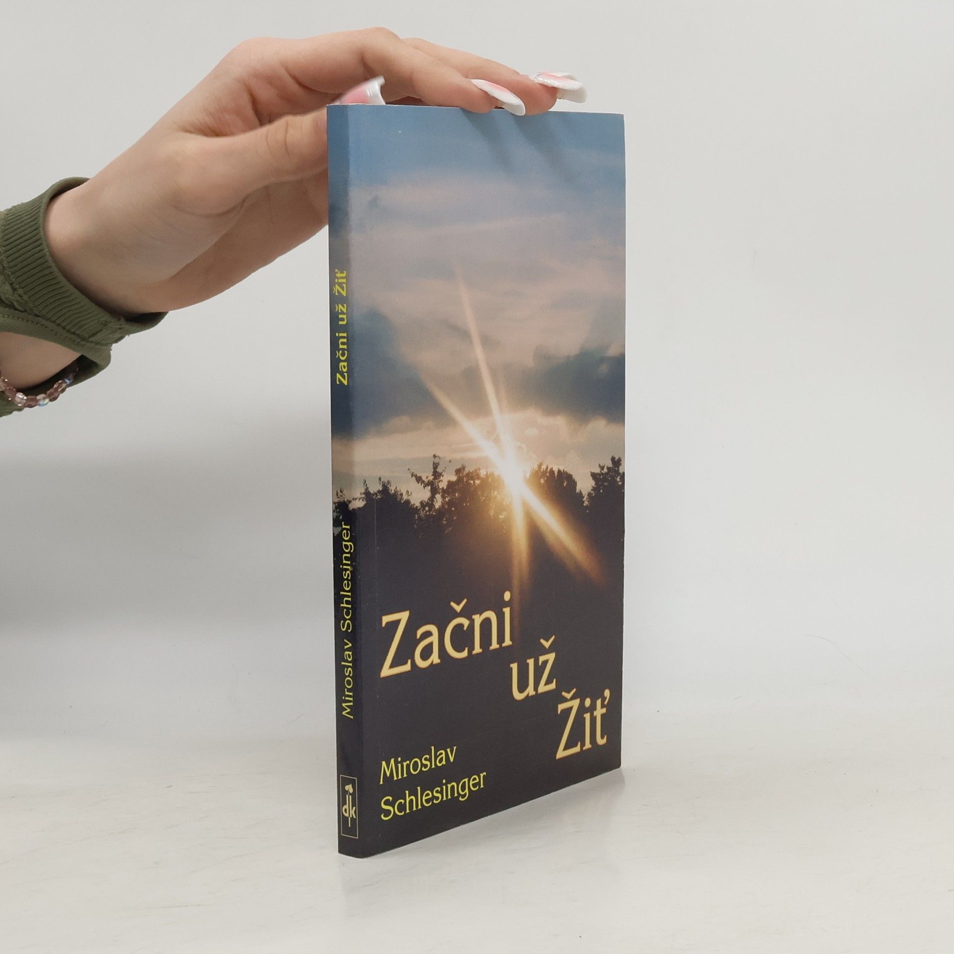 Miroslav Schlesinger Začni už žiť