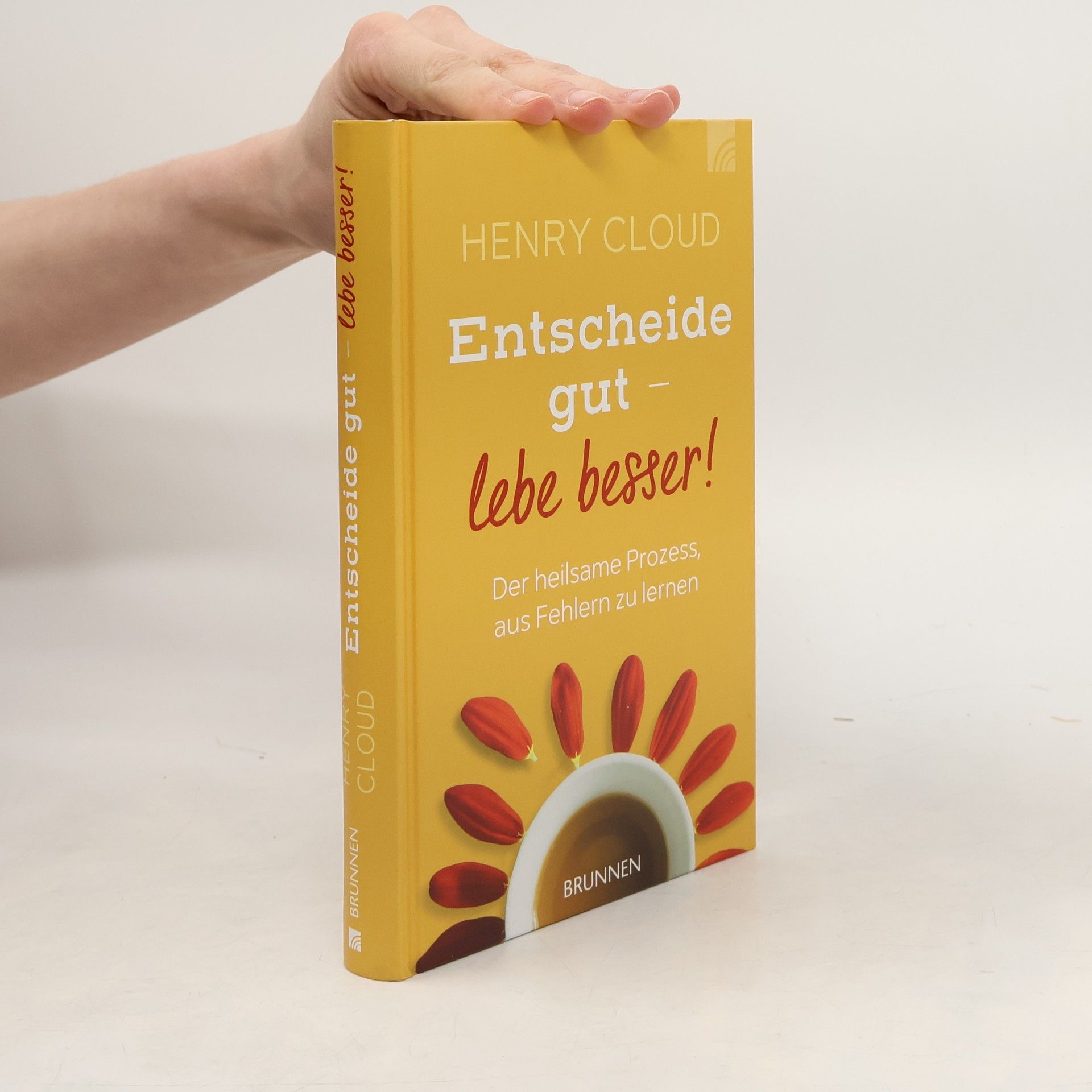Henry Cloud Entscheide gut - lebe besser!