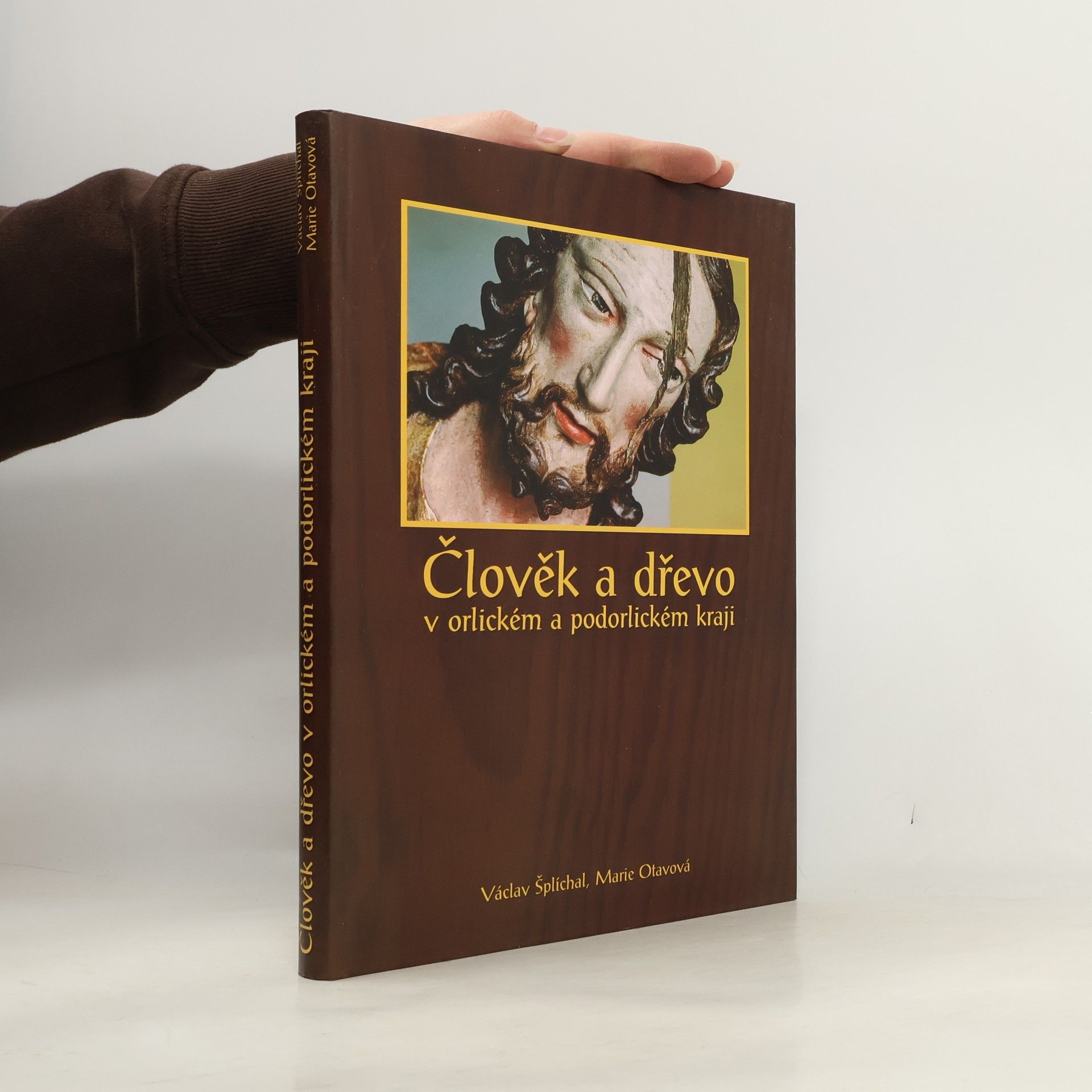 Václav Šplíchal Člověk a dřevo v orlickém a podorlickém kraji