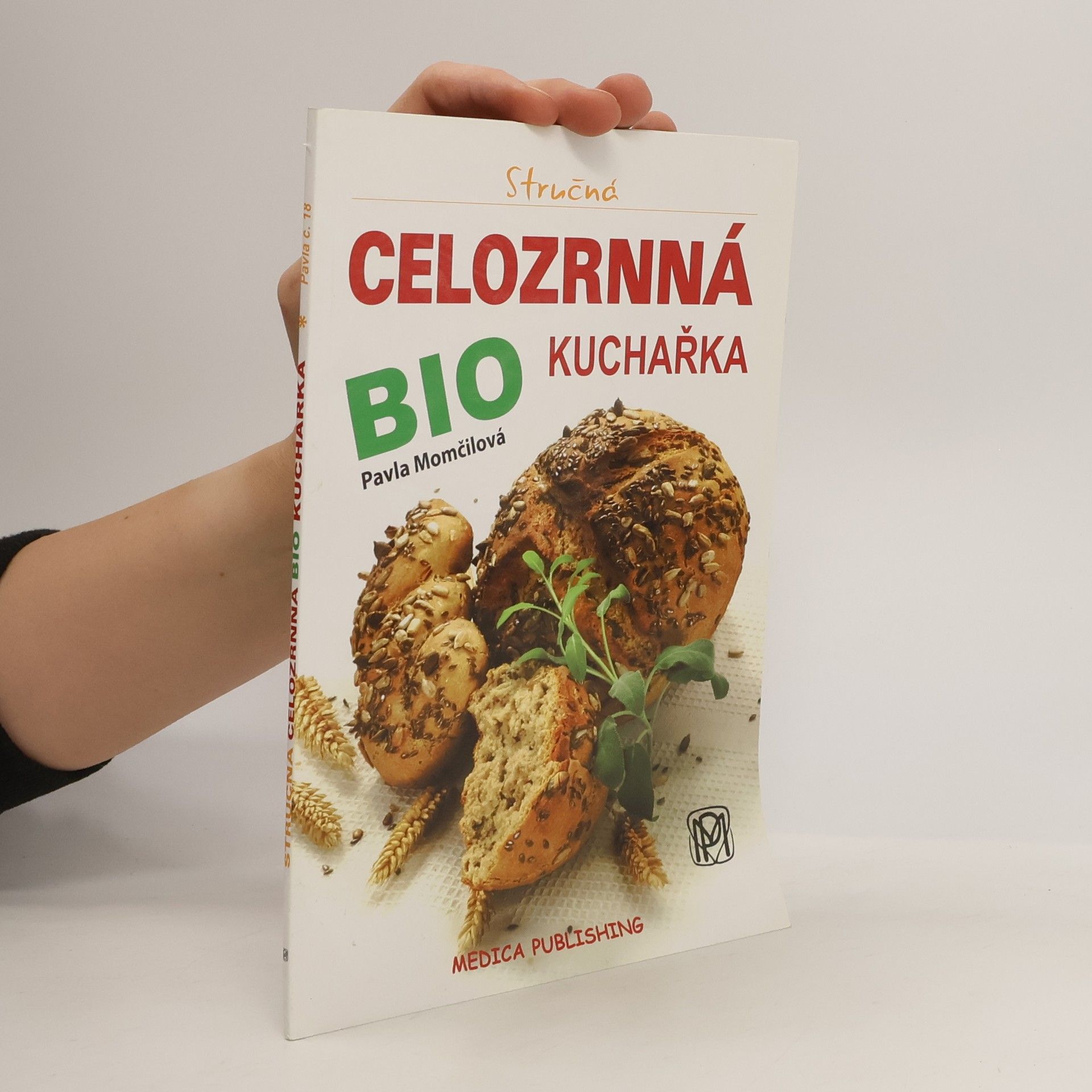 Pavla Momčilová Stručná celozrnná bio kuchařka