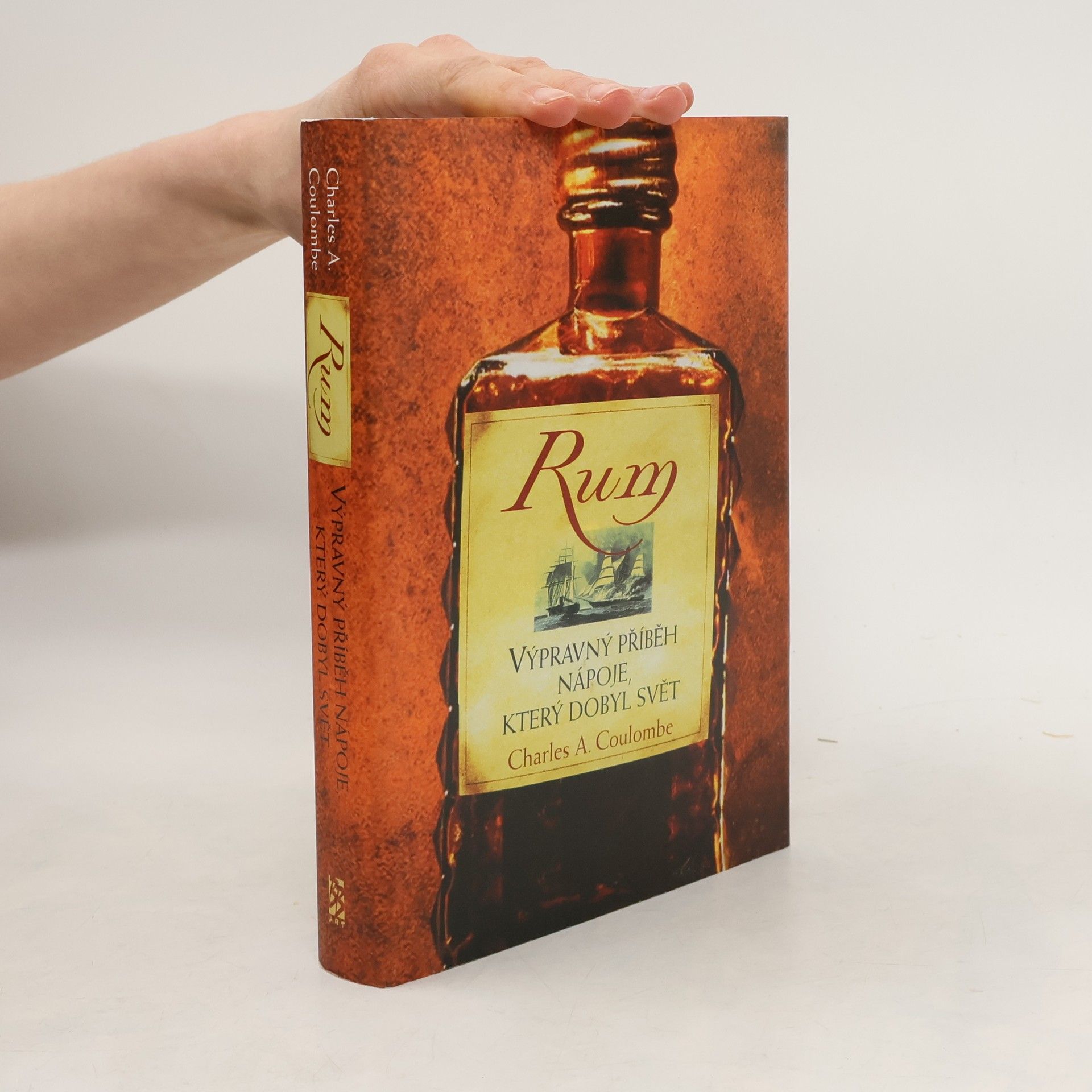 Charles A. Coulombe Rum: Výpravný příběh nápoje, který dobyl svět