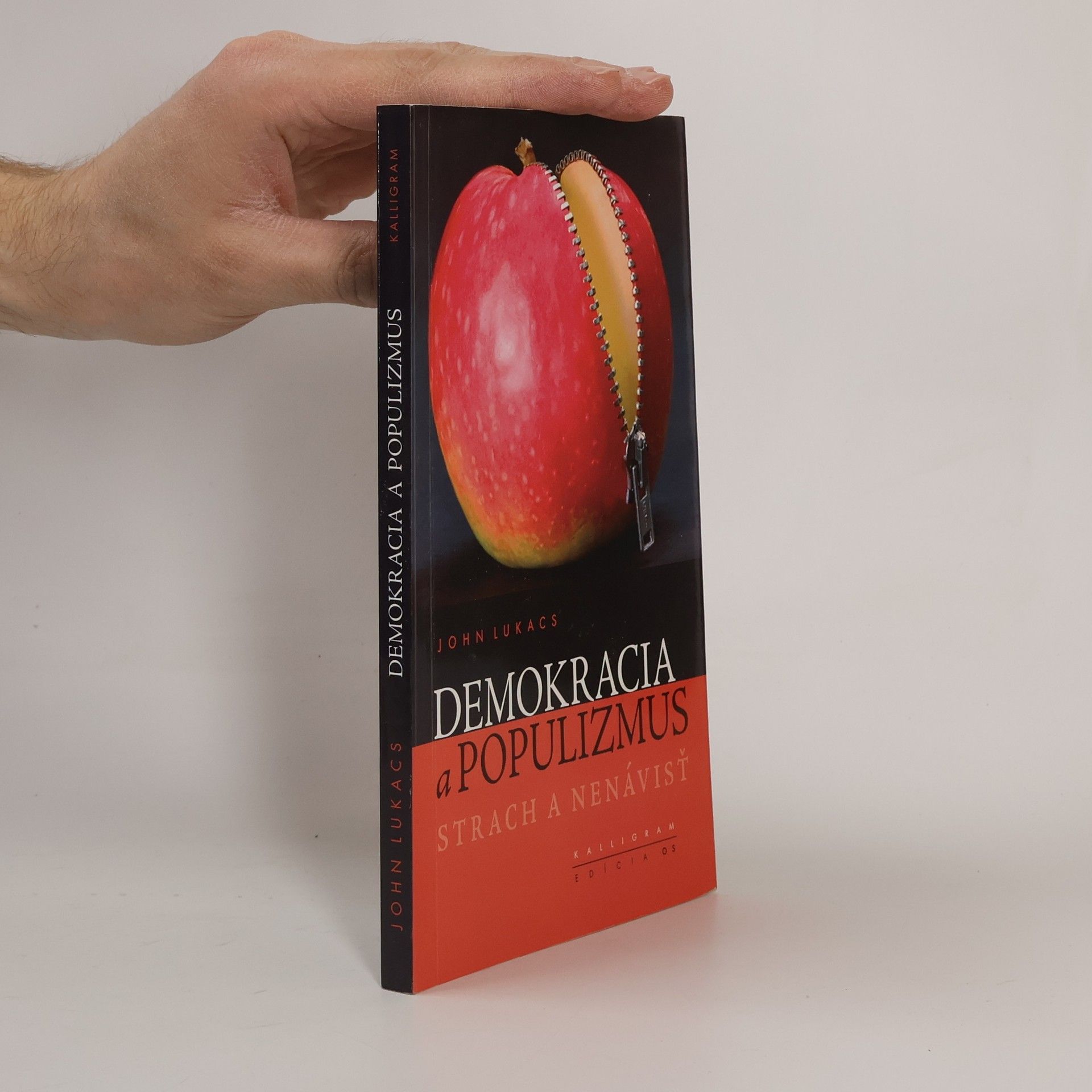 John Lukacs Demokracia a populizmus: Strach a nenávisť