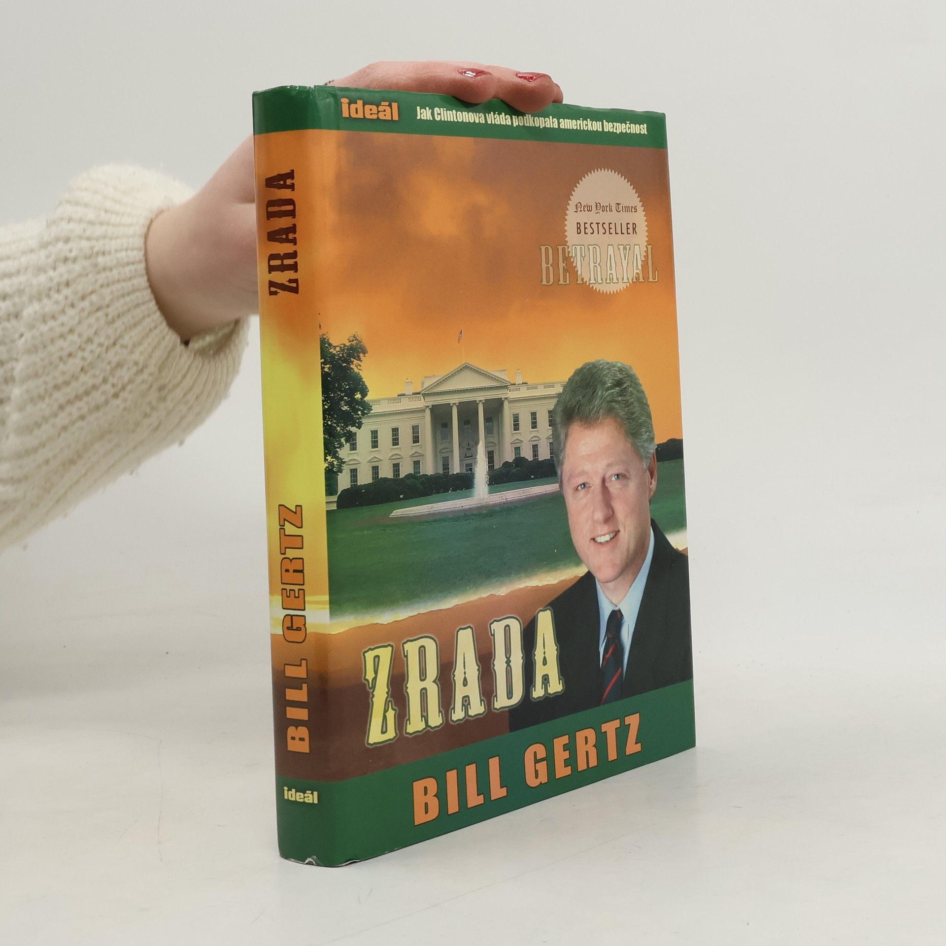 Bill Gertz Zrada: Jak Clintonova vláda podkopala americkou bezpečnost