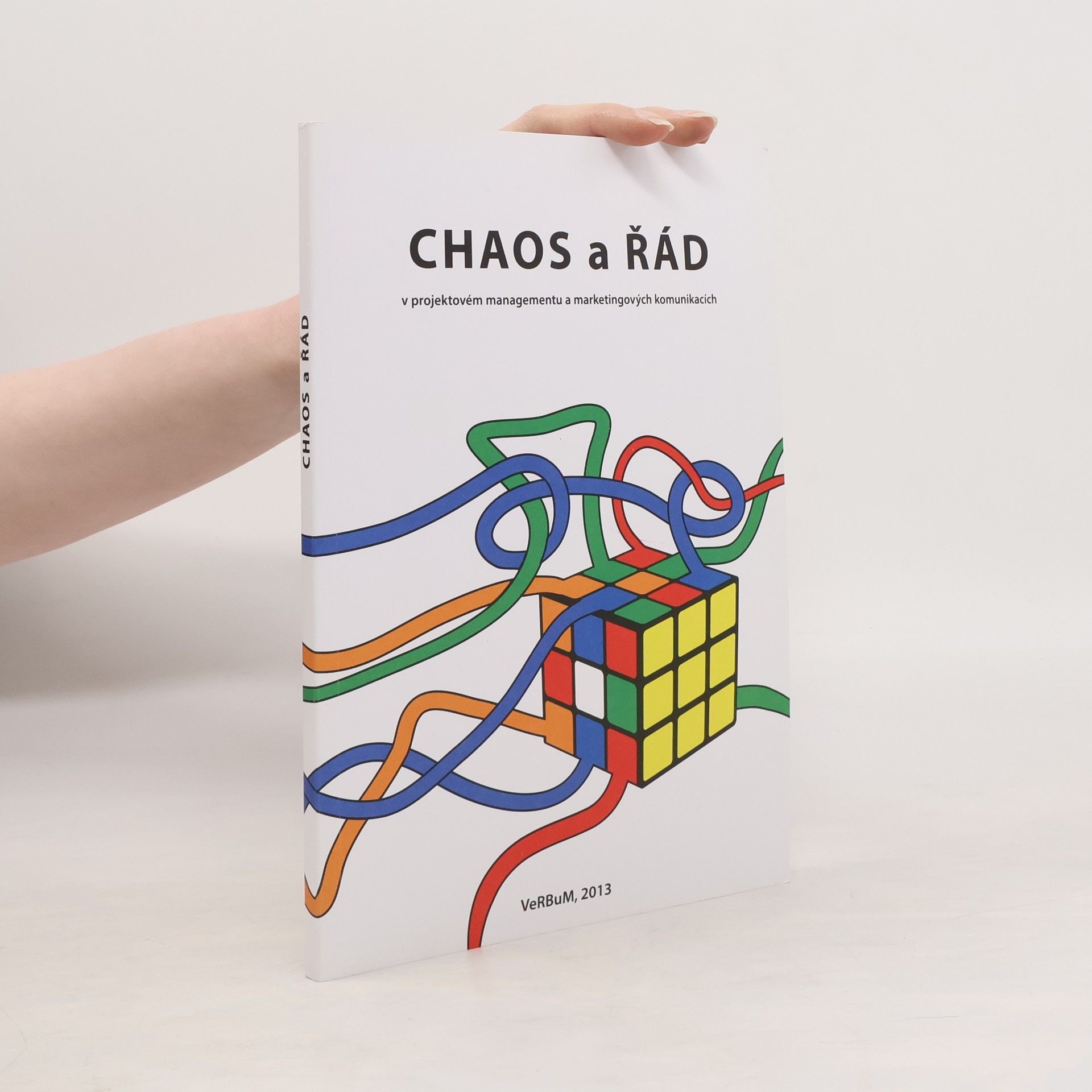 Eva Šviráková Chaos a řád v projektovém managementu a marketingových komunikacích