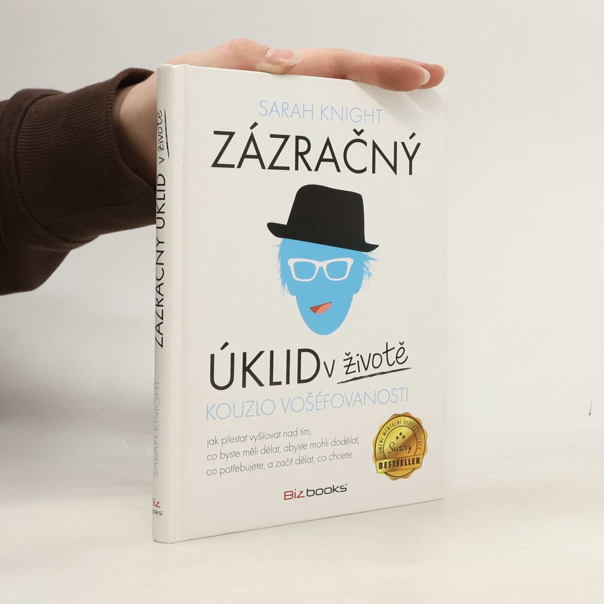 Sarah Knight Zázračný úklid v životě. Kouzlo vošéfovanosti