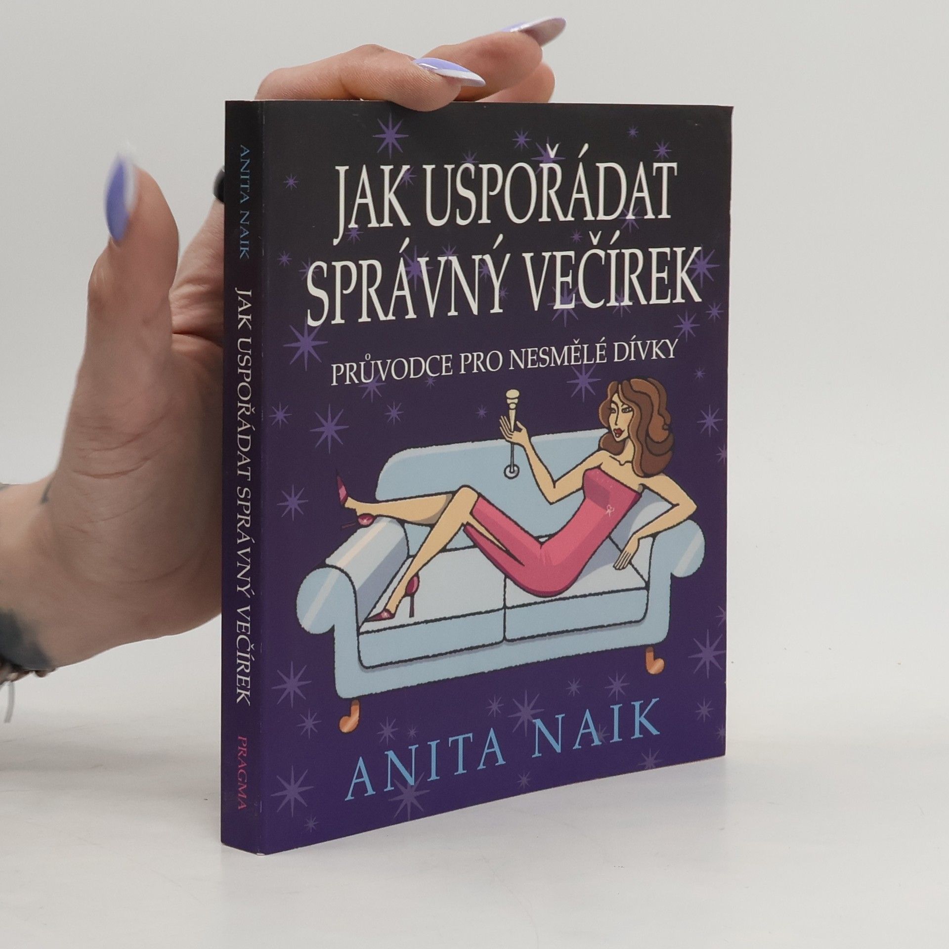 Anita Naik Jak uspořádat správný večírek