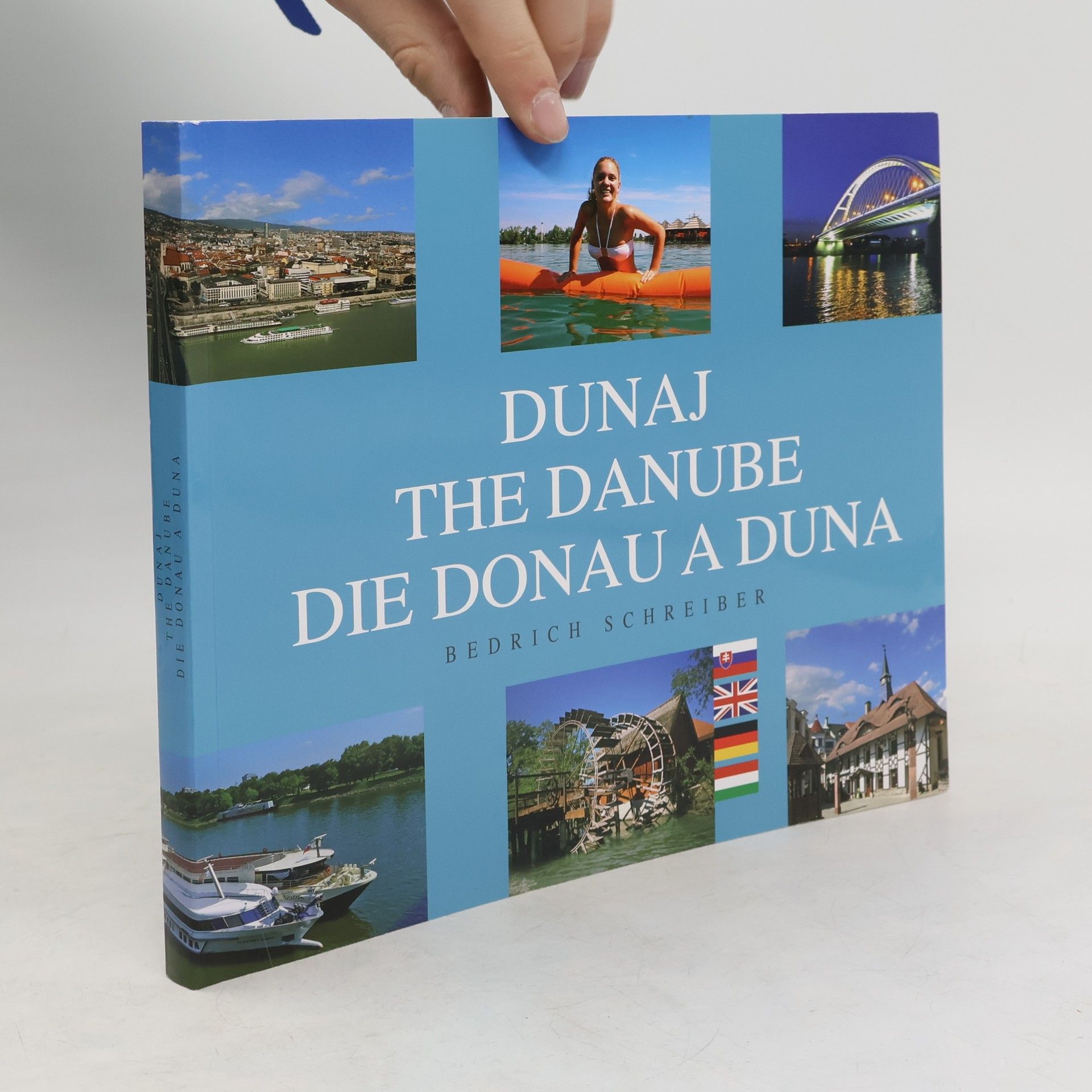 Dunaj : veľtok v srdci Európy = The Danube = Die Donau = A Duna