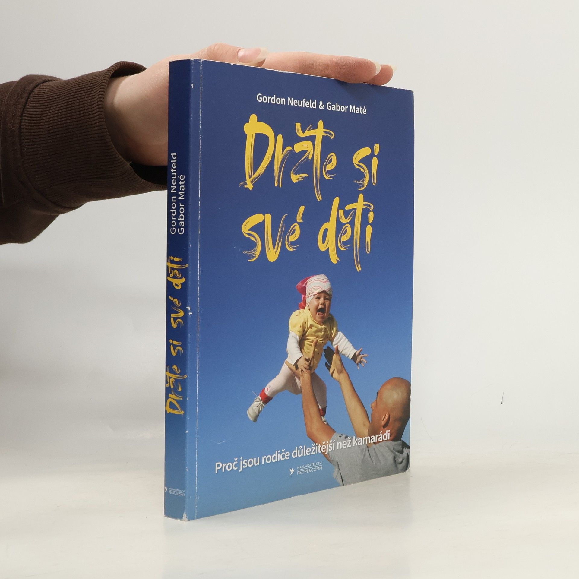 Gordon Neufeld Držte si své děti