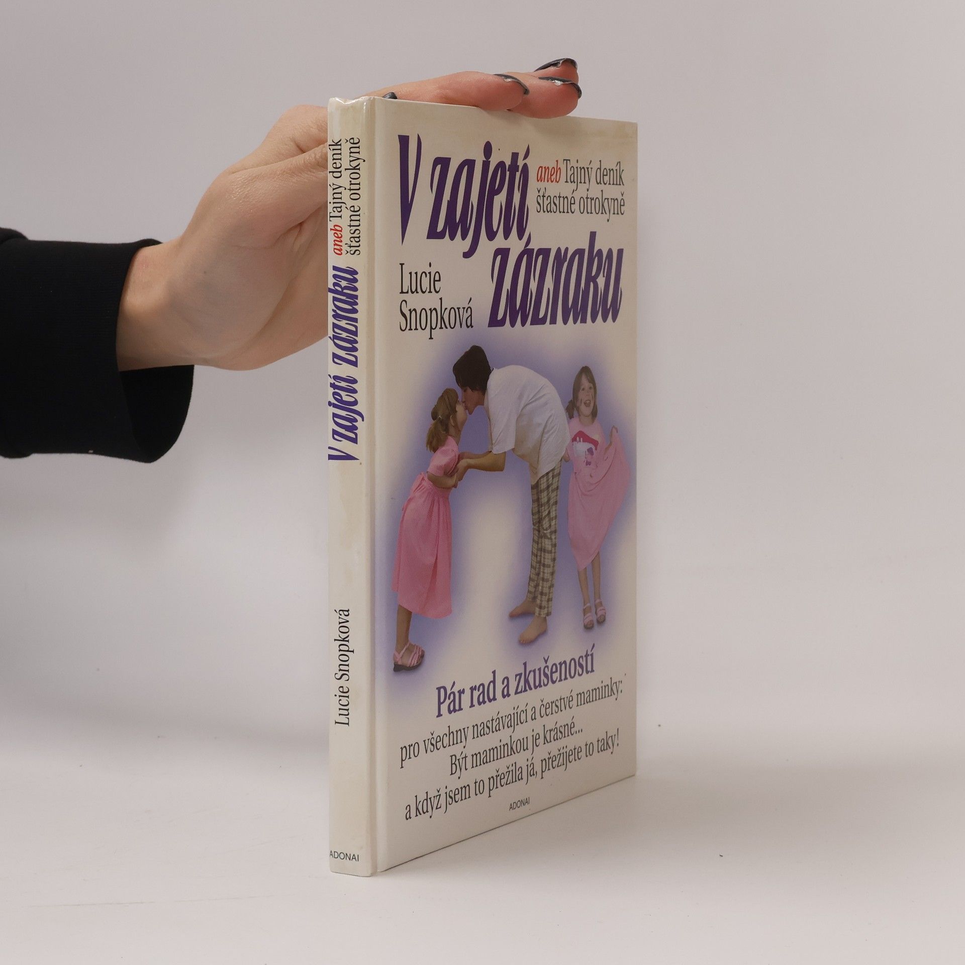 Lucie Snopková V zajetí zázraku, aneb, Tajný deník šťastné otrokyně