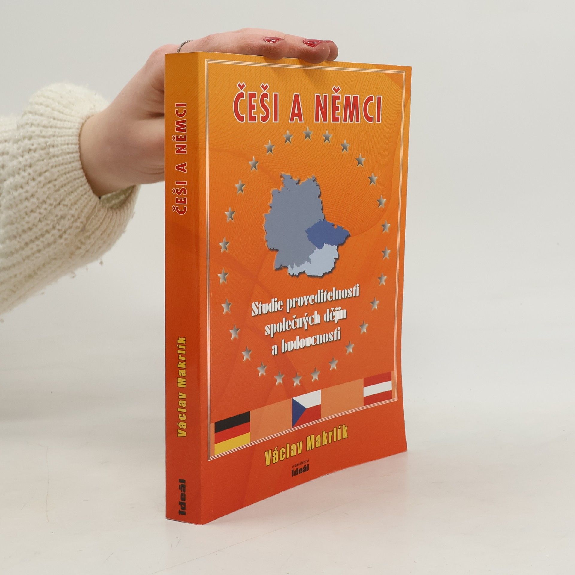Václav Makrlík Češi a Němci. Studie proveditelnosti společných dějin a budoucnosti