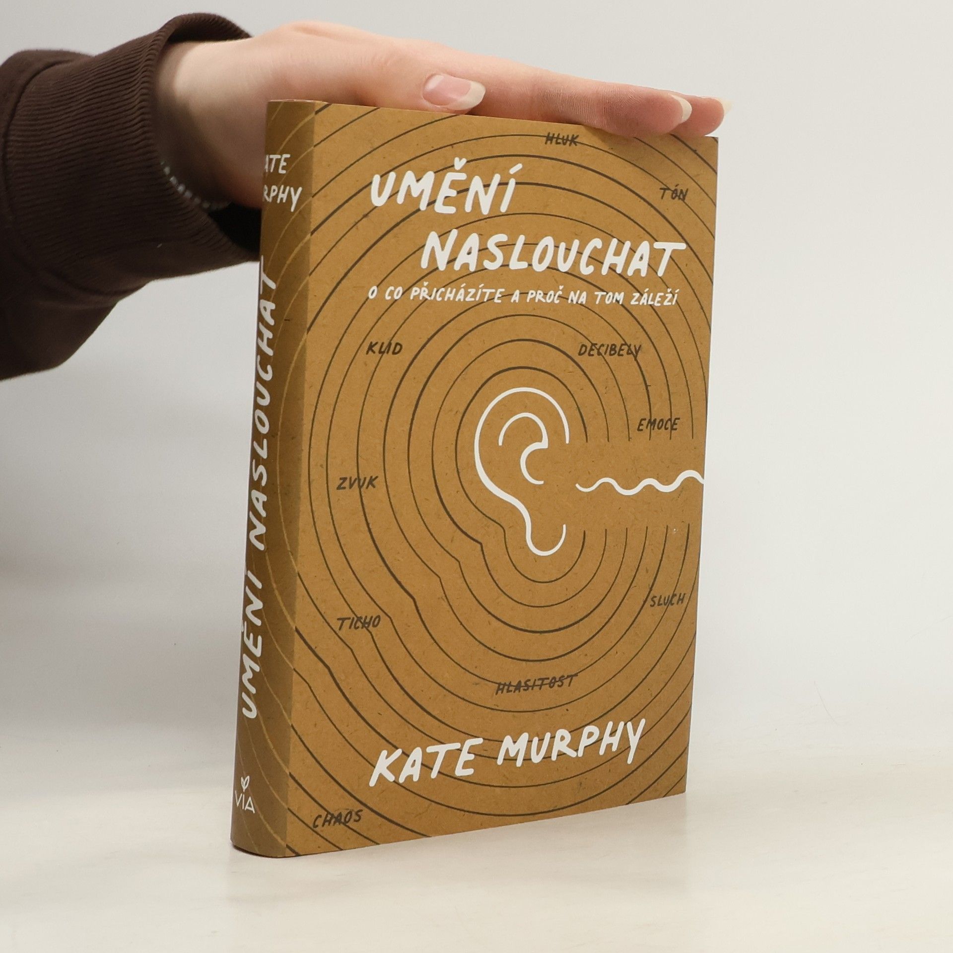 Kate Murphy Umění naslouchat : o co přicházíte a proč na tom záleží