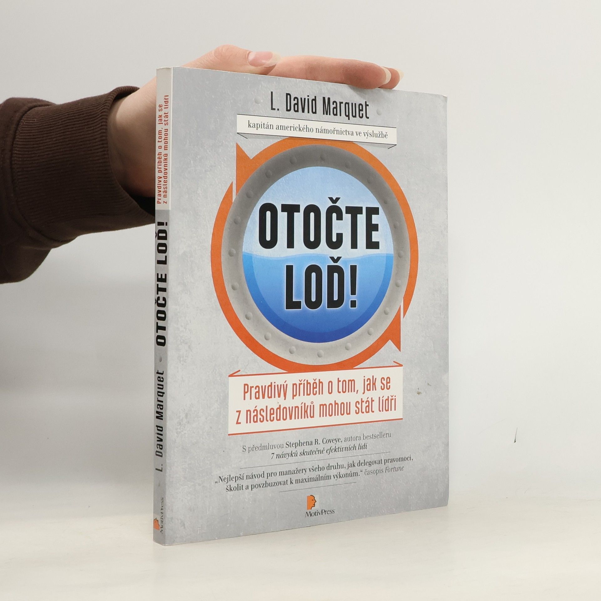 L. David Marquet Otočte loď! : pravdivý příběh o tom, jak se z následovníků mohou stát lídři