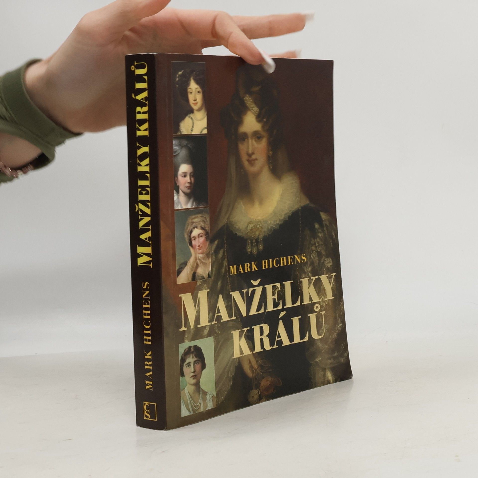 Mark Hichens Manželky králů : od dynastie hannoverské po windsorskou