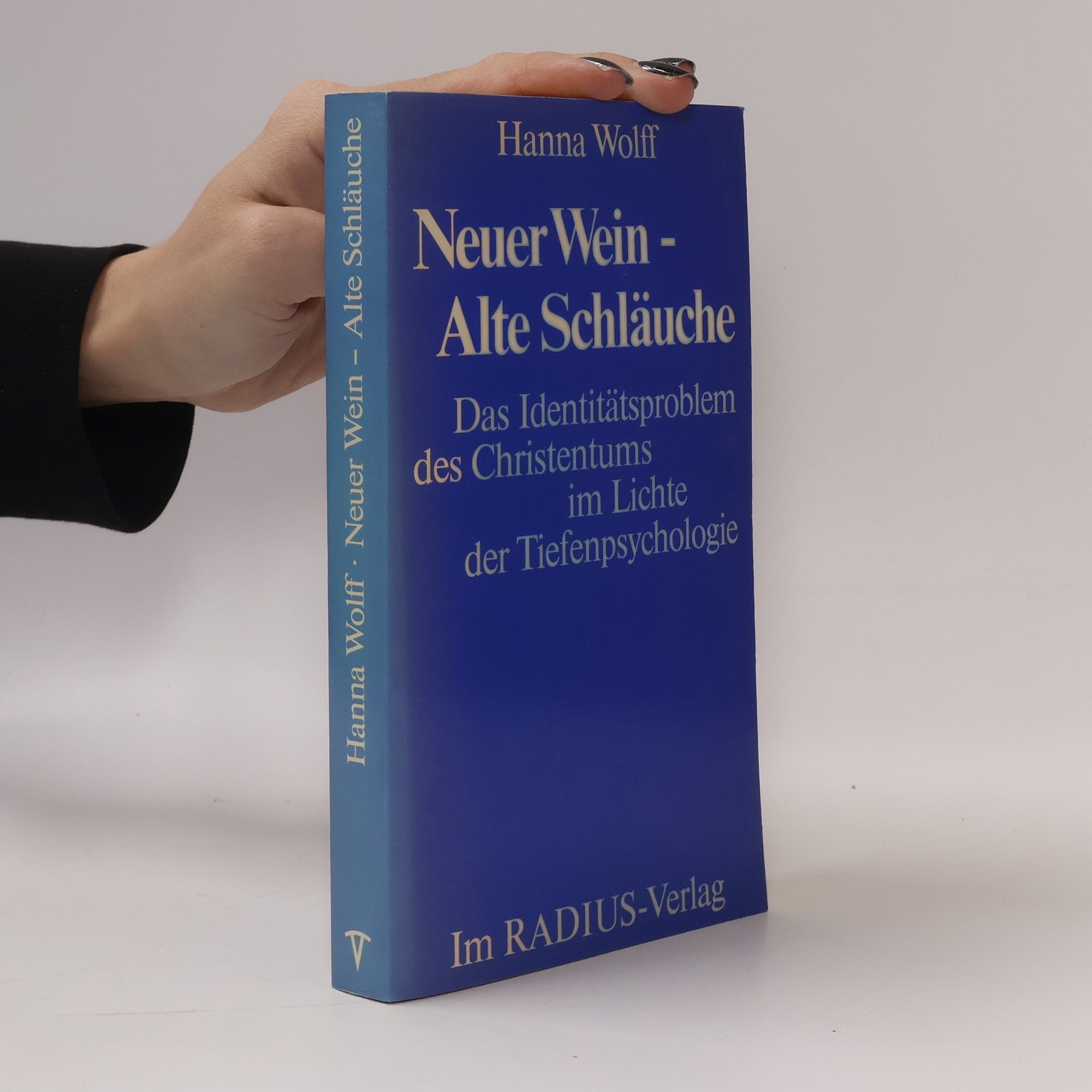 Hanna Wolff Neuer Wein - Alte Schläuche