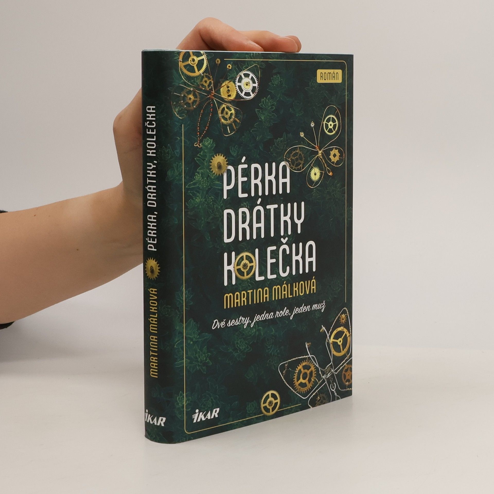 Martina Málková Pérka, drátky, kolečka: Dvě sestry, jedna role, jeden muž