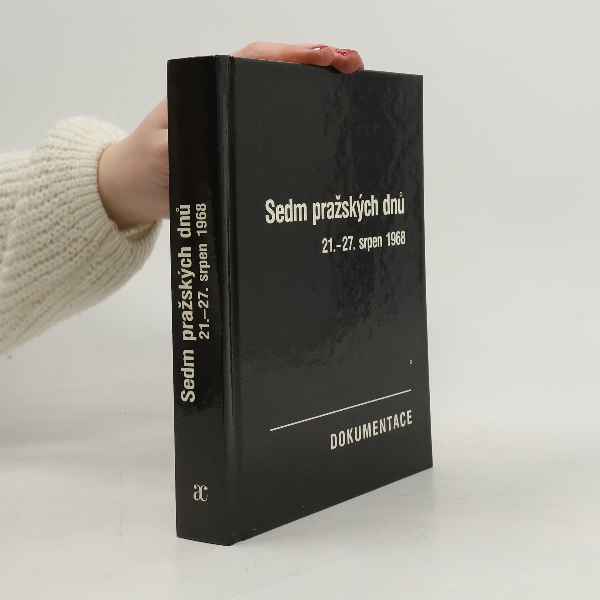 Vilém Prečan Sedm pražských dnů. 21.-27. srpen 1968