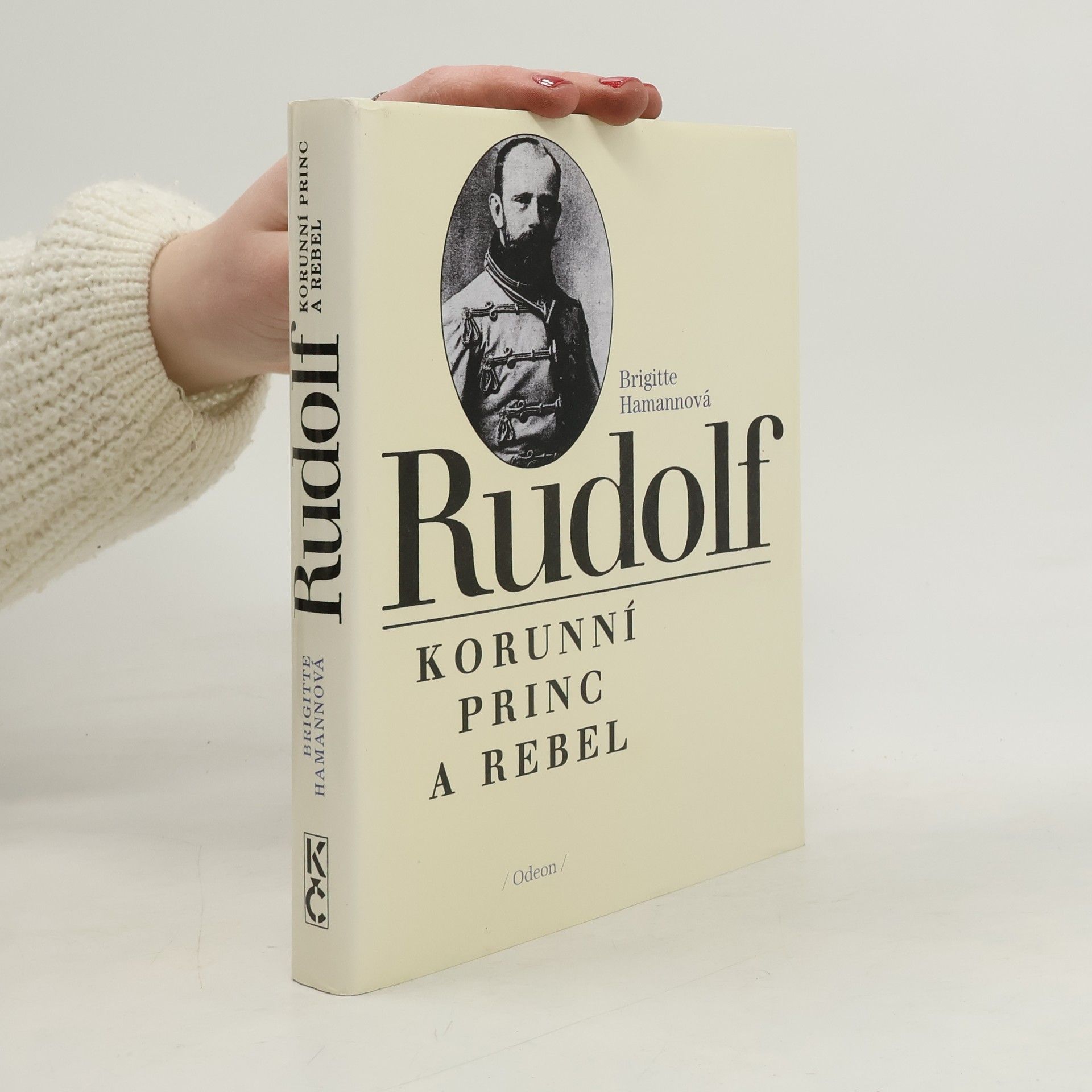 Brigitte Hamannová Rudolf. Korunní princ a rebel