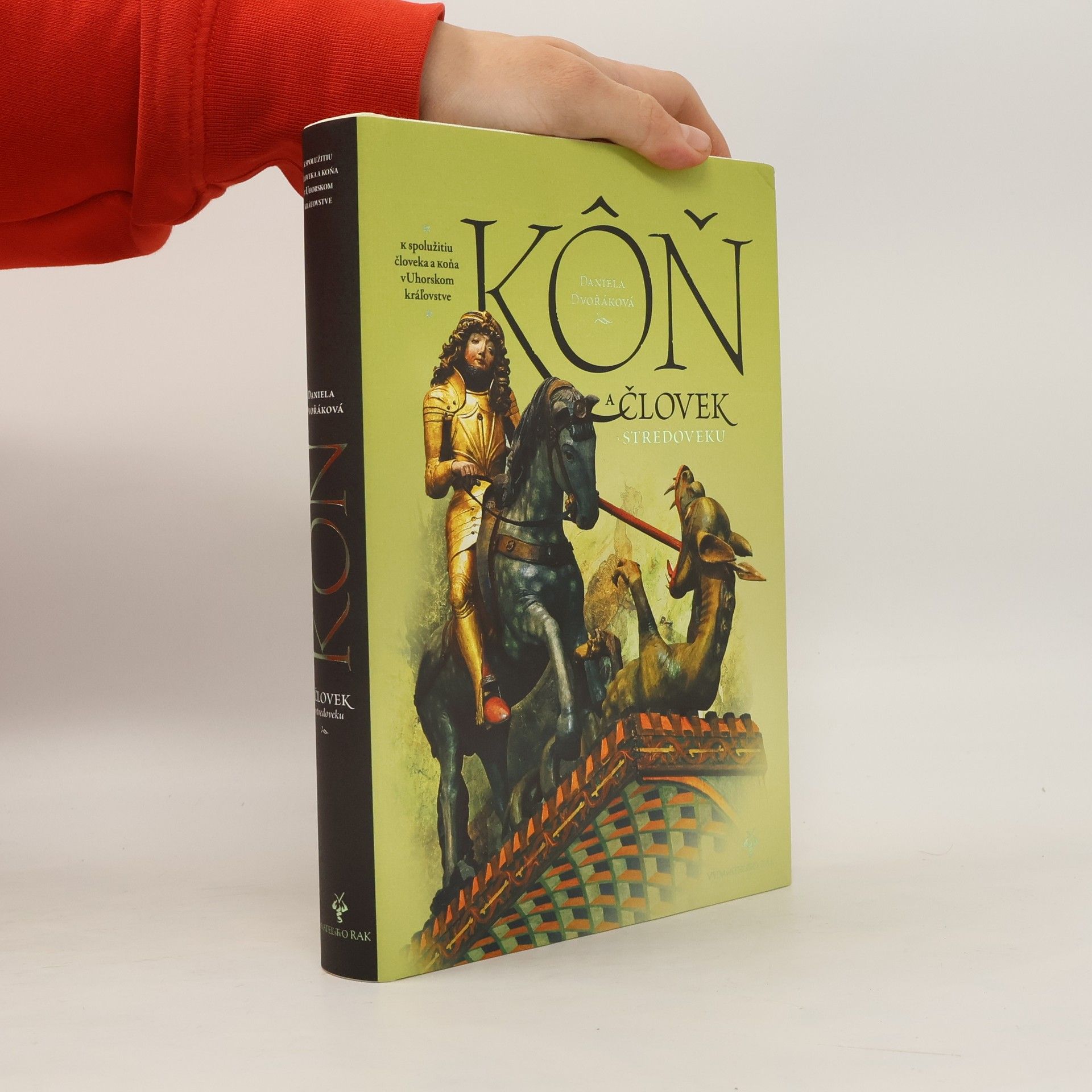 Daniela Dvořáková Kôň a človek v stredoveku: K spolužitiu človeka a koňa v Uhorskom kráľovstve