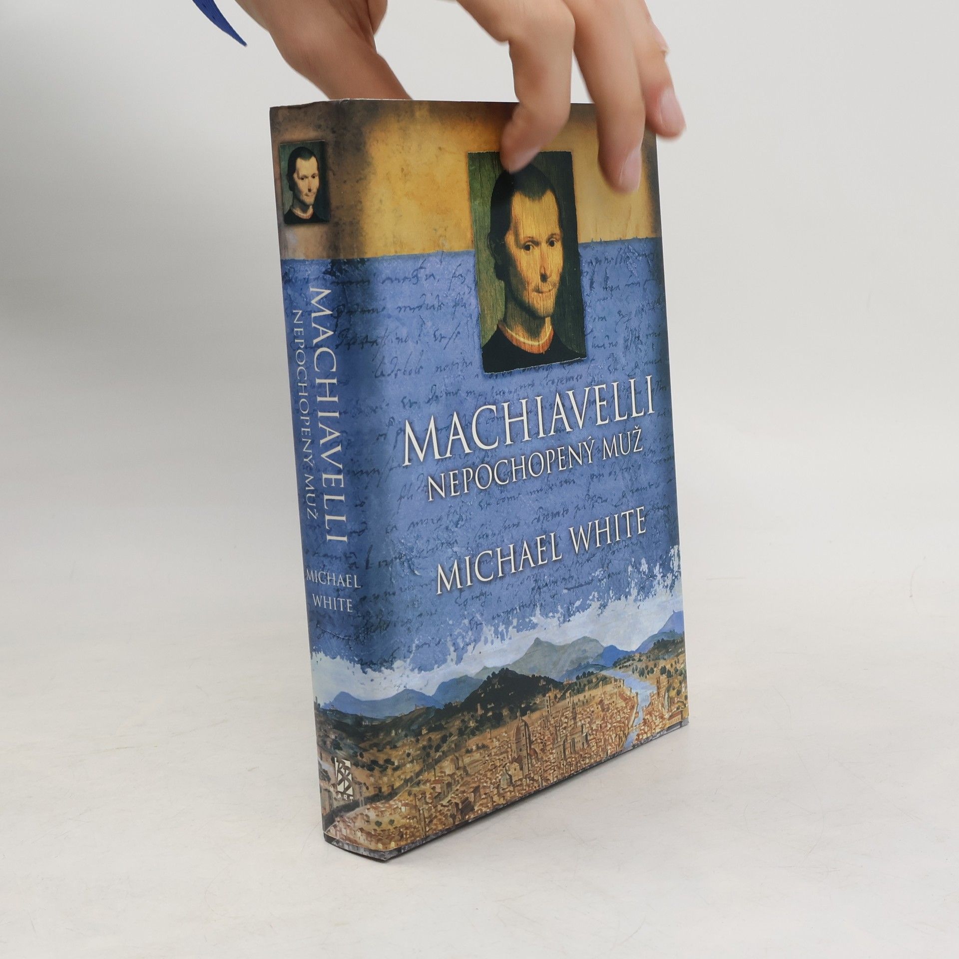 Michael White Machiavelli : nepochopený muž