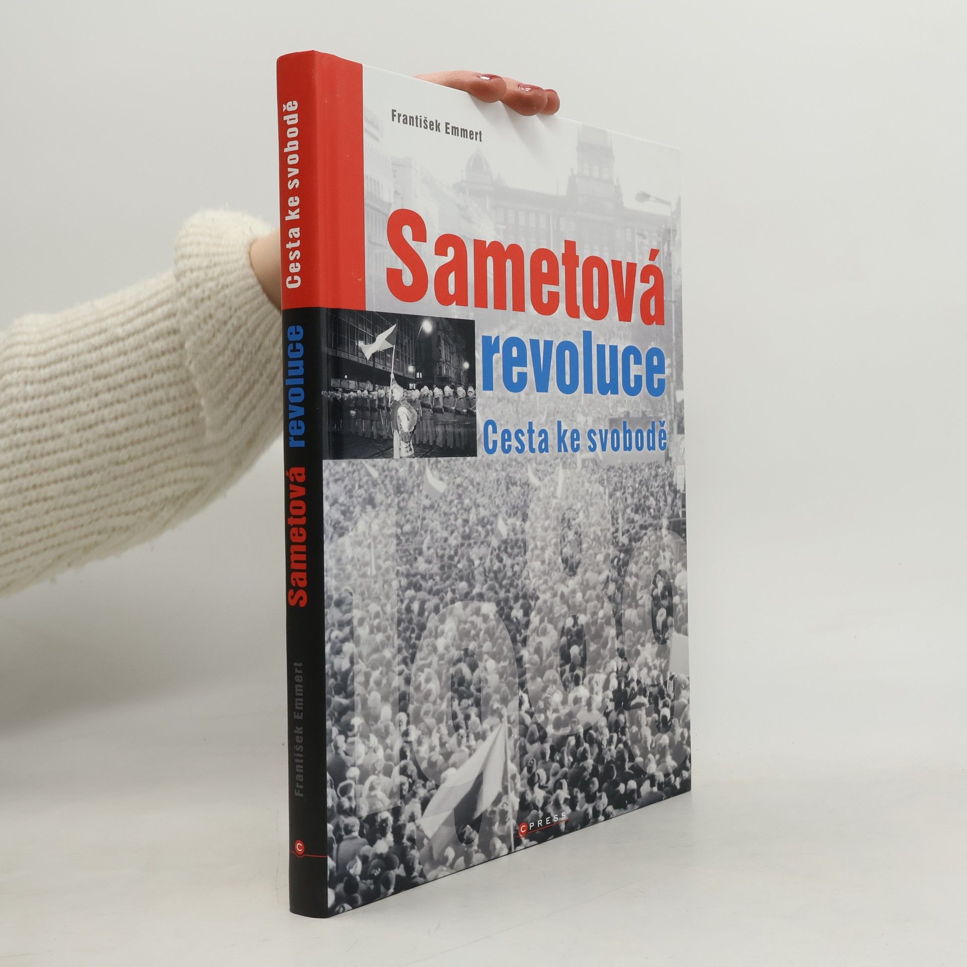 František Emmert Sametová revoluce : cesta ke svobodě