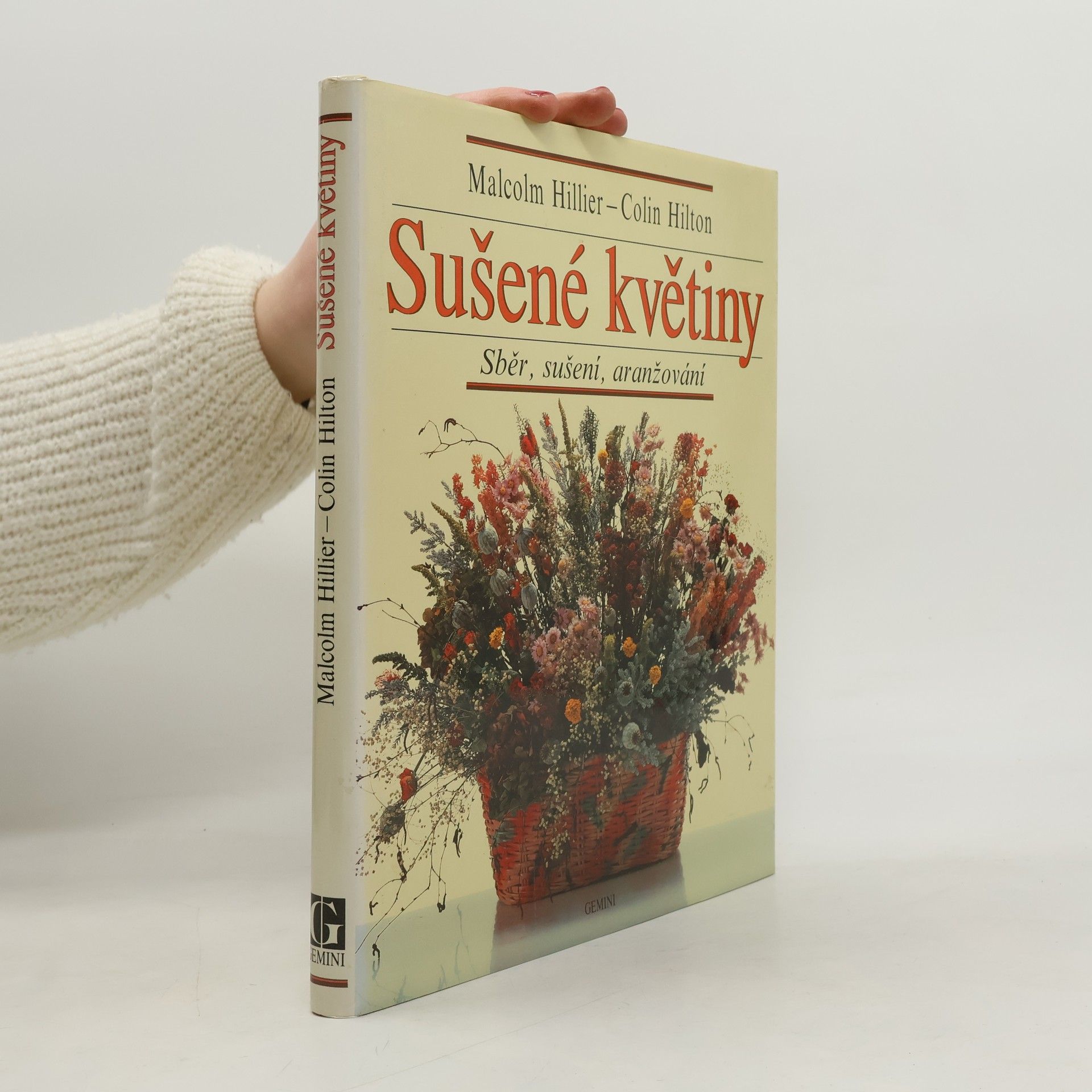 Colin Hilton Sušené květiny. Sběr, sušení, aranžování