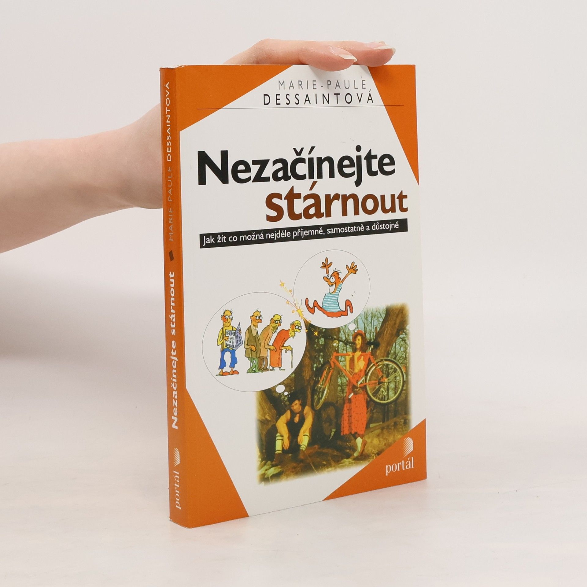 MariePaule Dessaint Nezačínejte stárnout