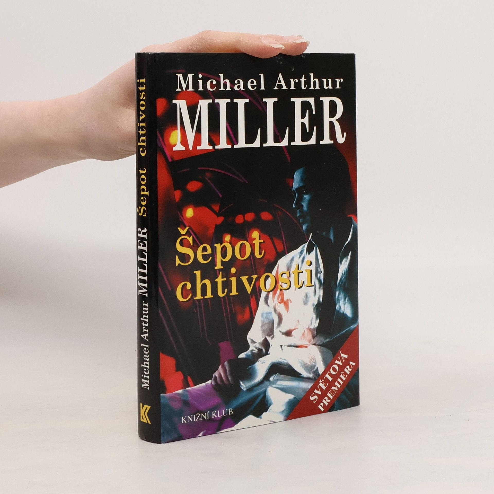 Michael Arthur Miller Šepot chtivosti