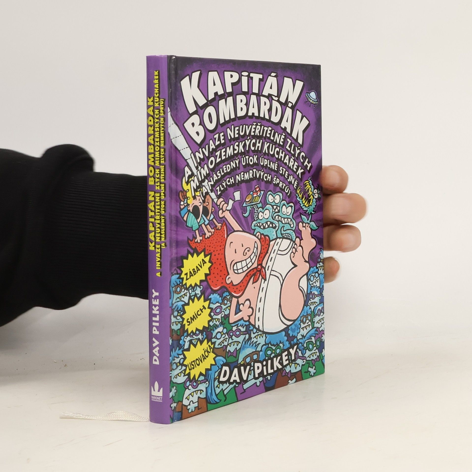 Dav Pilkey Kapitán Bombarďák a invaze neuvěřitelně zlých mimozemských kuchařek (a následný útok úplně stejně zlých nemrtvých šprtů)