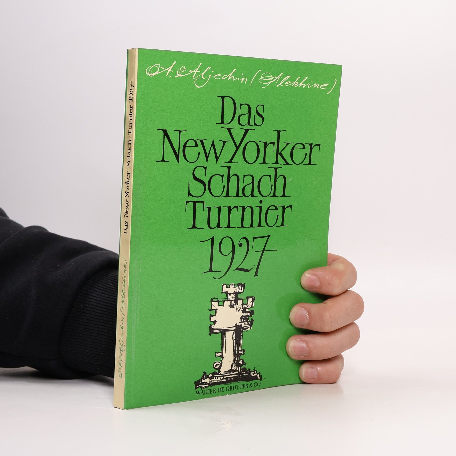 Alexandr Alexandrovič Aljechin Das New Yorker Schachturnier 1927