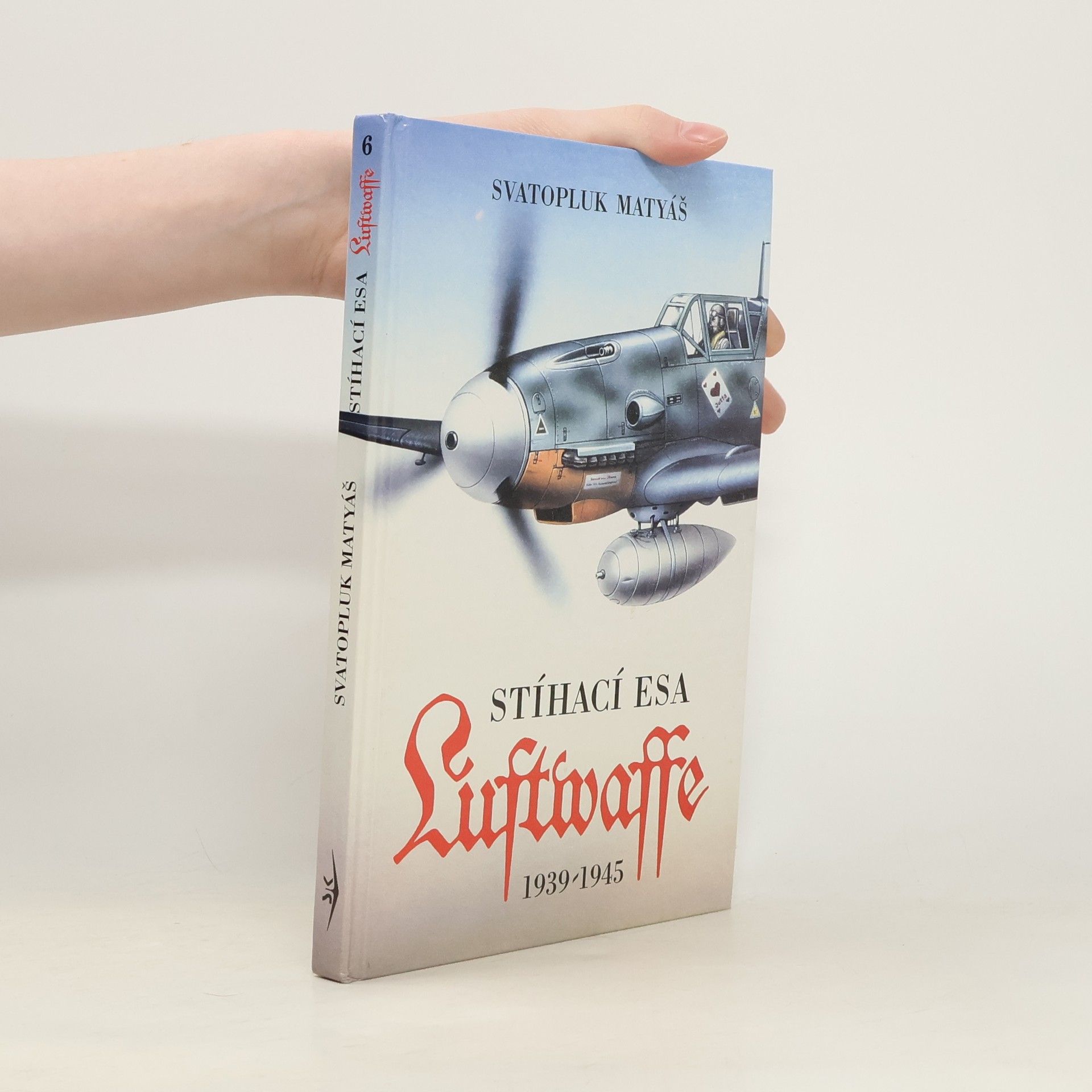 Svatopluk Matyáš Stíhací esa Luftwaffe 1939-1945