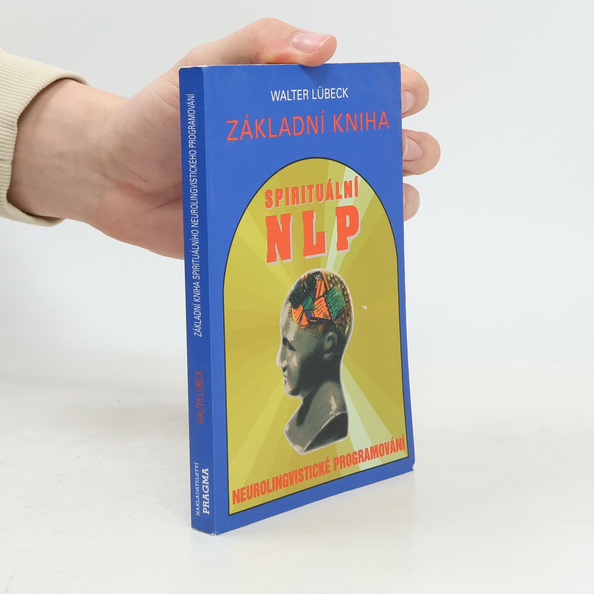 Walter Lübeck Spirituální NLP. Základní kniha. Neurolingvistické programování
