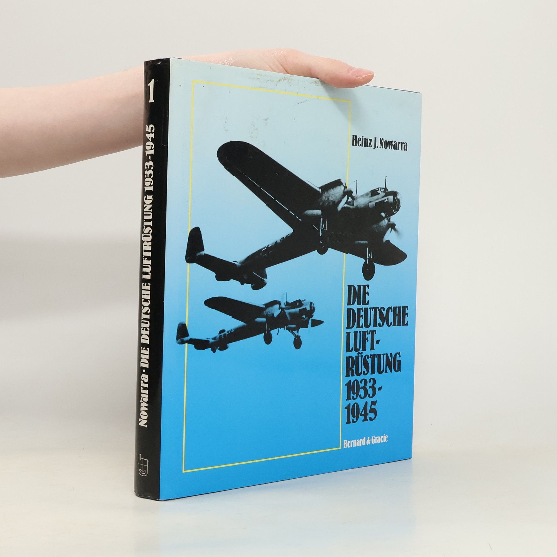 Heinz J. Nowarra Die deutsche Luftrüstung 1933 - 1945. Band 1