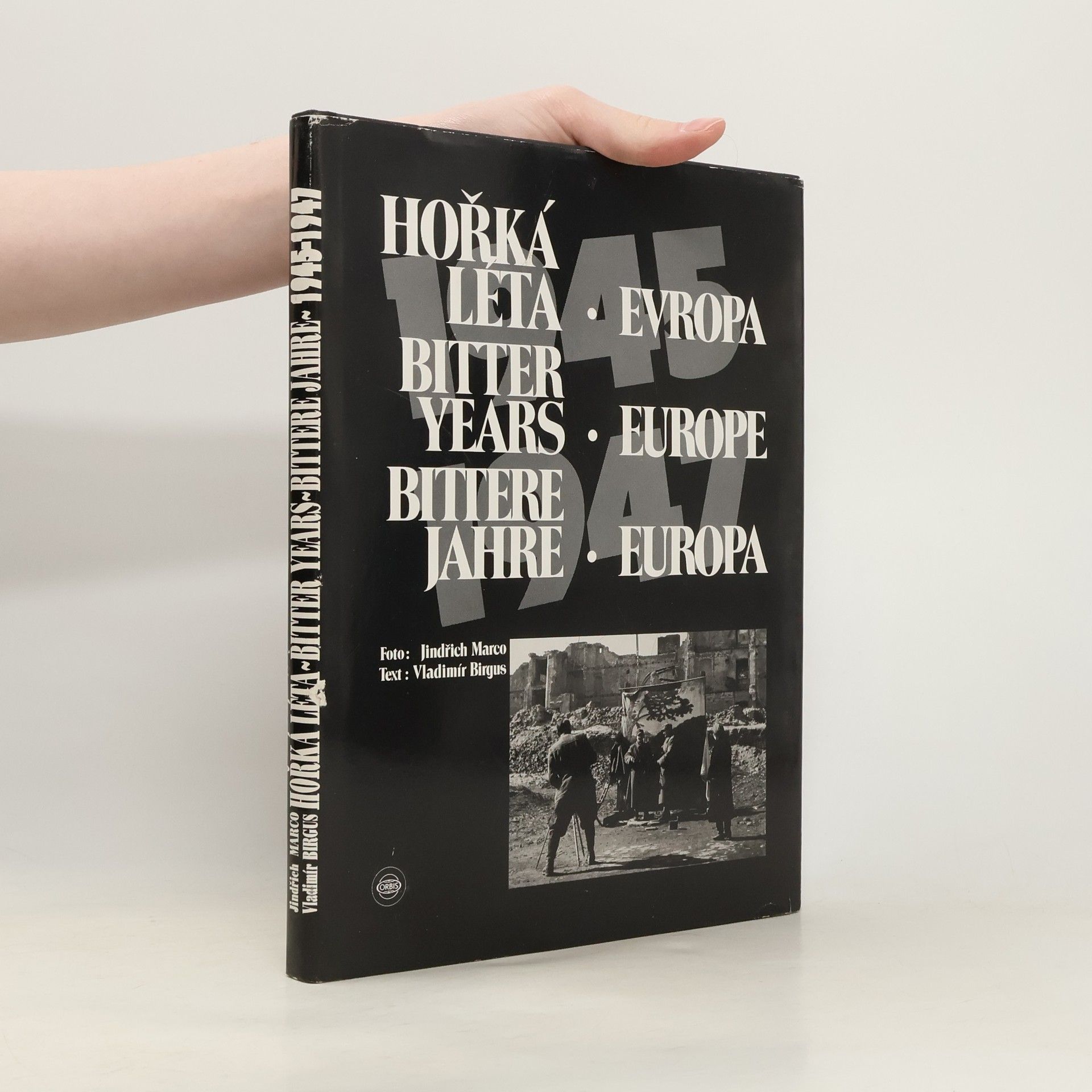 Hořká léta - Evropa. Bittere Jahre - Europa. Bitter Years - Europe. (ve třech jazycích)