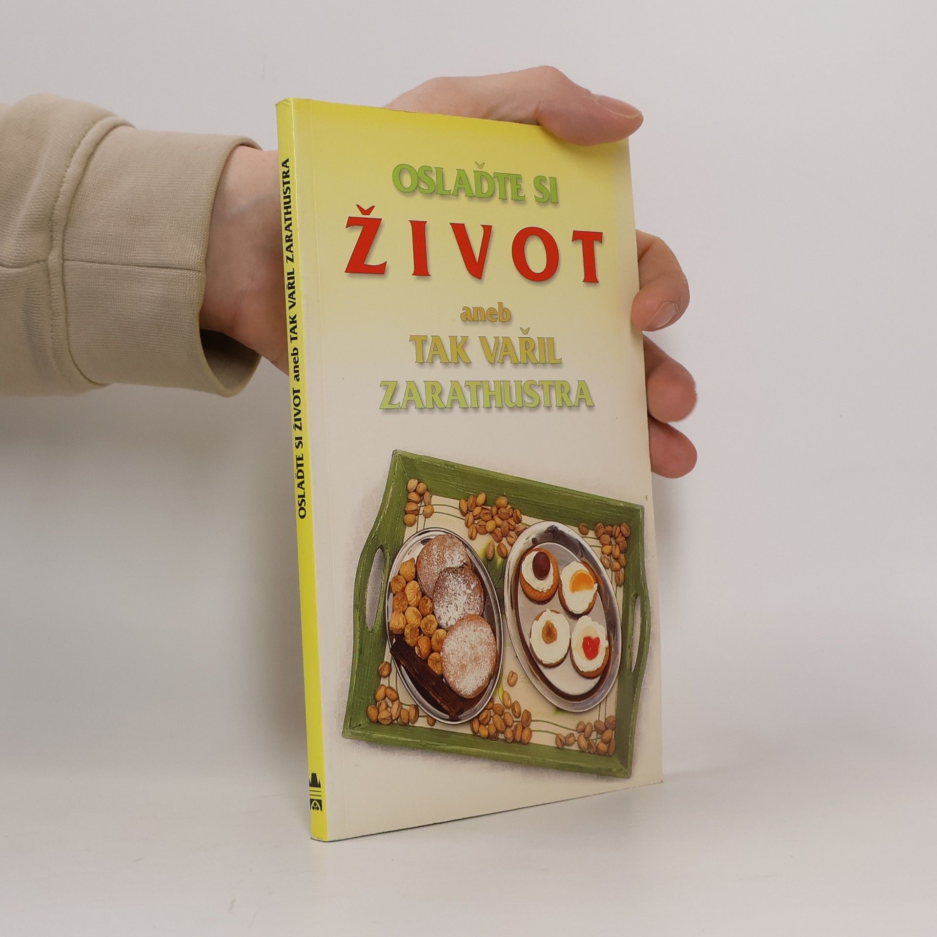 Oslaďte si život, aneb, Tak vařil Zarathustra