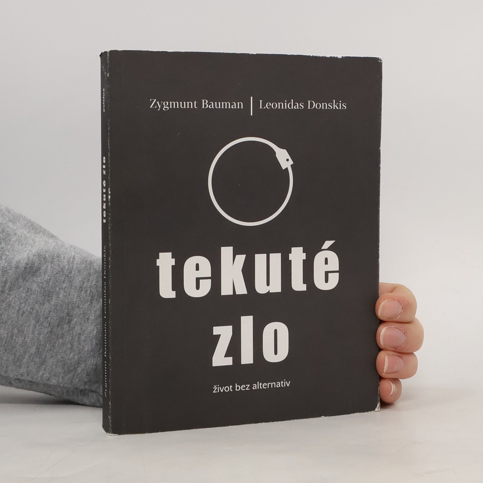 Zygmunt Bauman Tekuté zlo : život bez alternativ