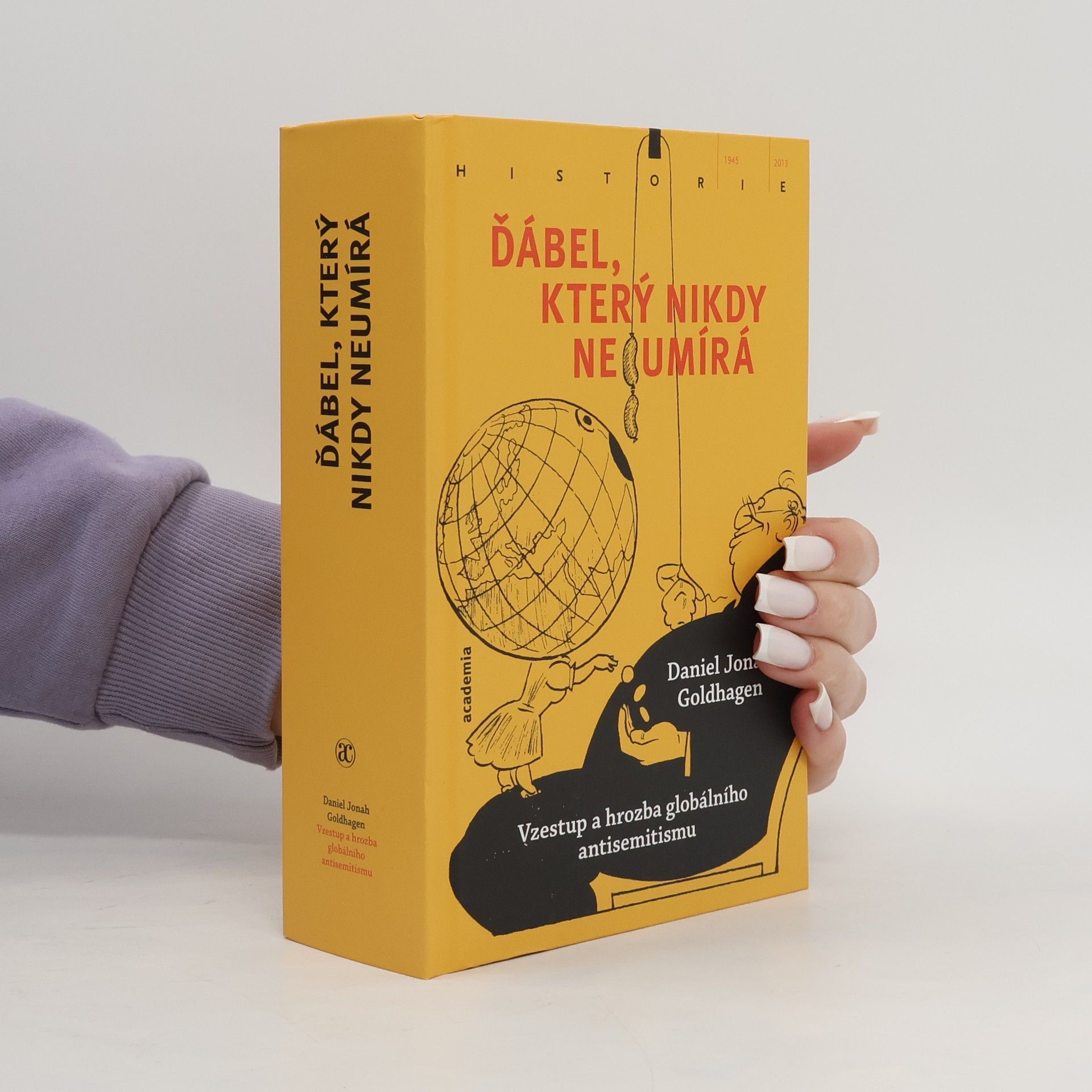 Daniel Jonah Goldhagen Ďábel, který nikdy neumírá: Vzestup a hrozba globálního antisemitismu