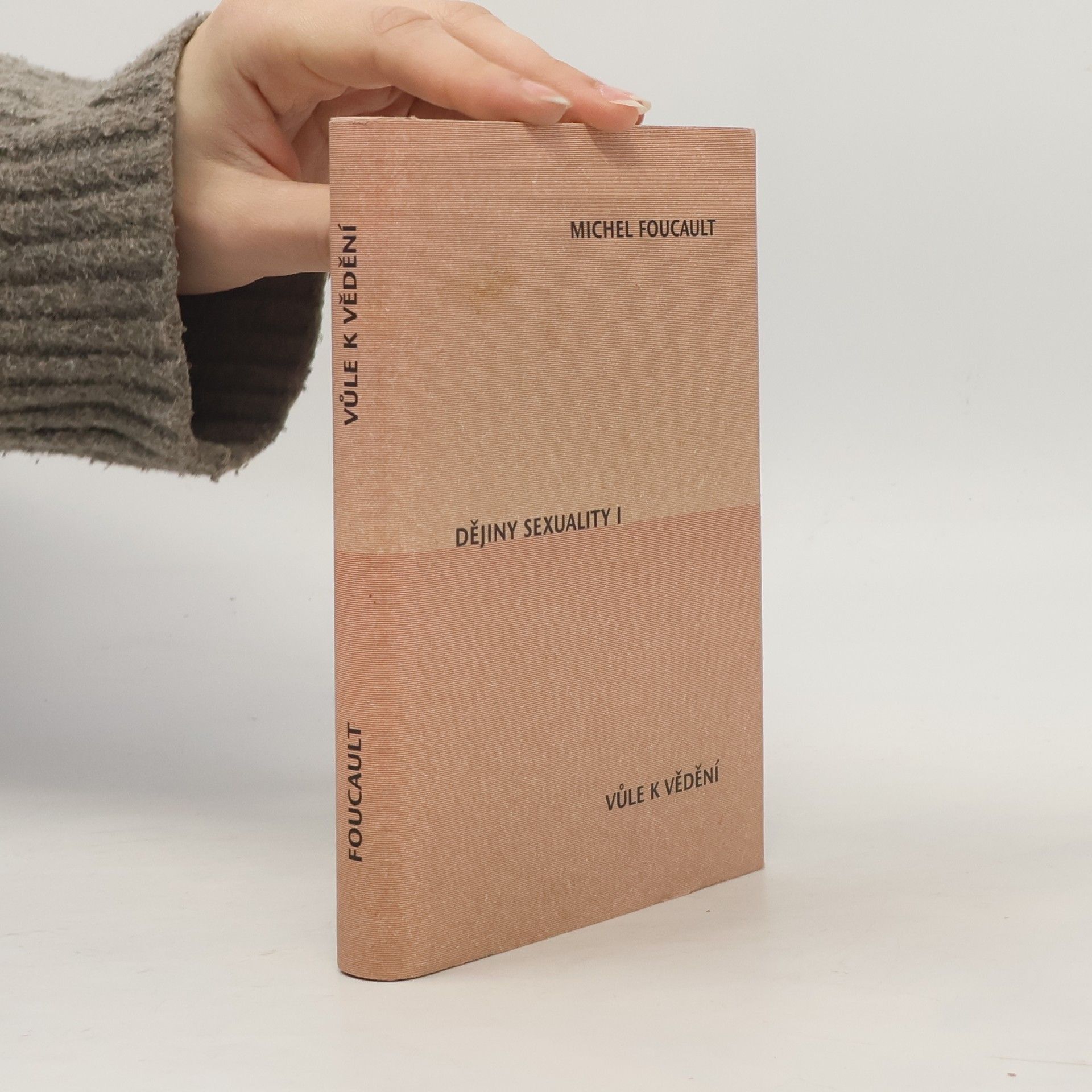 Michel Foucault Dějiny sexuality I. Vůle k vědění