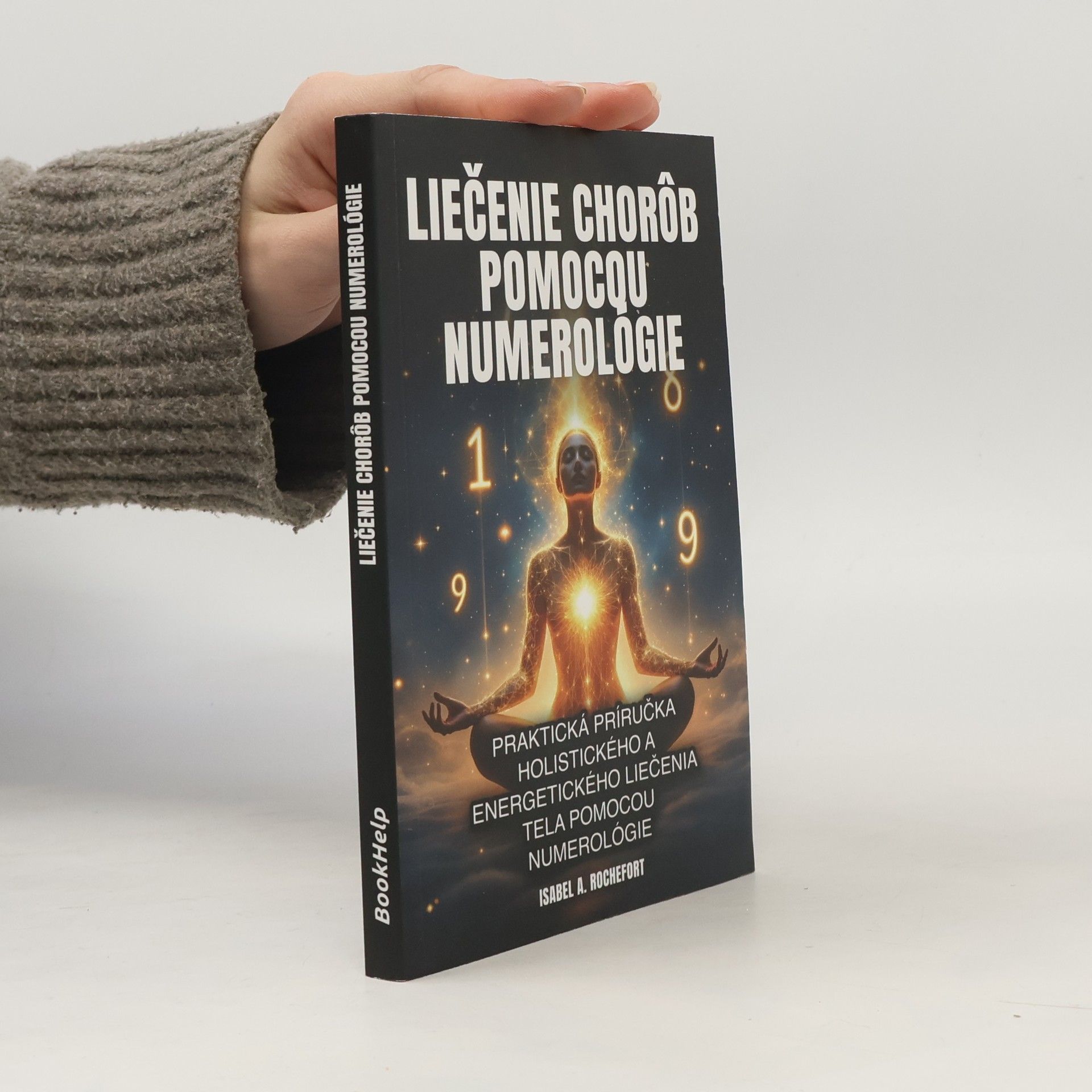 Isabel A. Rochefort Liečenie chorôb pomocou numerológie