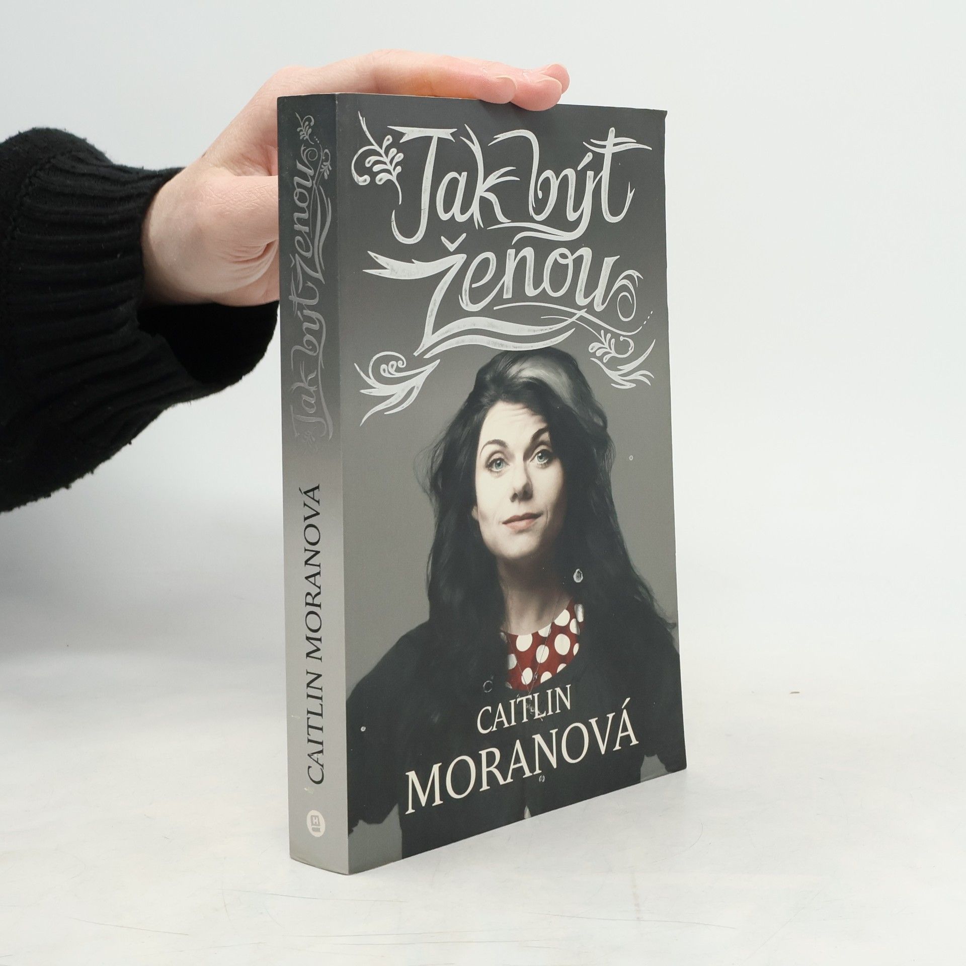 Caitlin Moran Jak být ženou